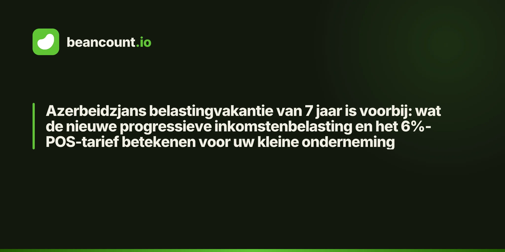 Azerbeidzjans belastingvakantie van 7 jaar is voorbij: wat de nieuwe progressieve inkomstenbelasting en het 6%-POS-tarief betekenen voor uw kleine onderneming