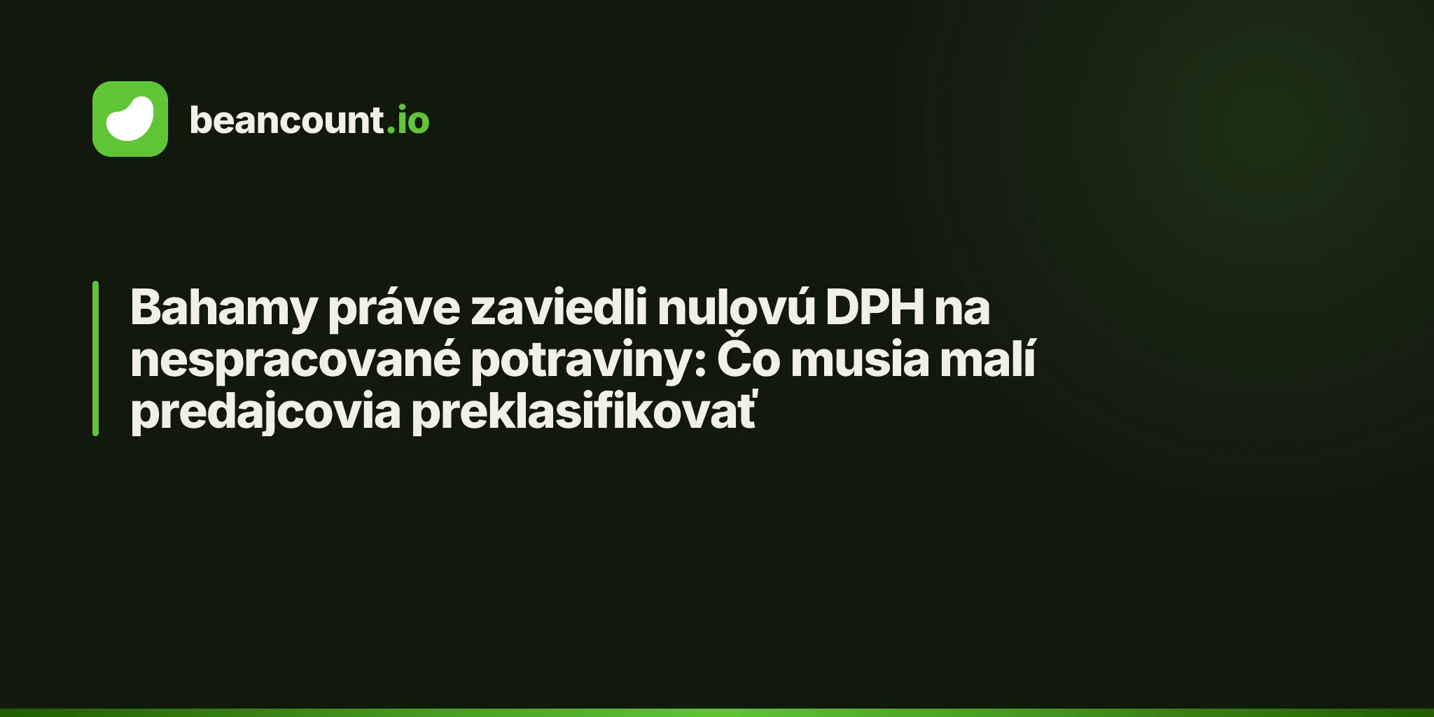 Bahamy práve zaviedli nulovú DPH na nespracované potraviny: Čo musia malí predajcovia preklasifikovať