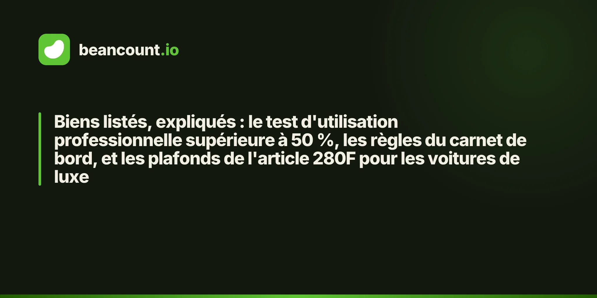 Biens listés, expliqués : le test d'utilisation professionnelle supérieure à 50 %, les règles du carnet de bord, et les plafonds de l'article 280F pour les voitures de luxe