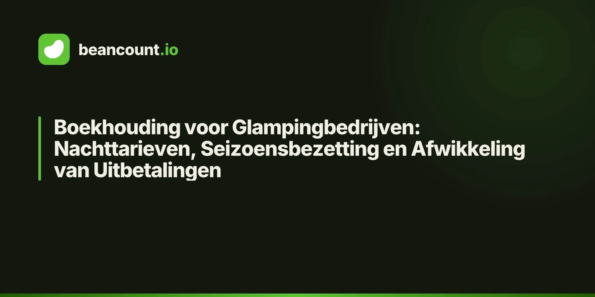 Boekhouding voor Glampingbedrijven: Nachttarieven, Seizoensbezetting en Afwikkeling van Uitbetalingen