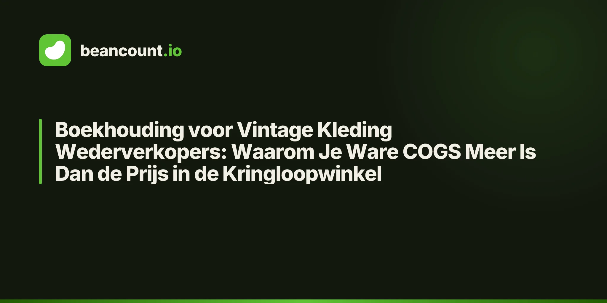 Boekhouding voor Vintage Kleding Wederverkopers: Waarom Je Ware COGS Meer Is Dan de Prijs in de Kringloopwinkel