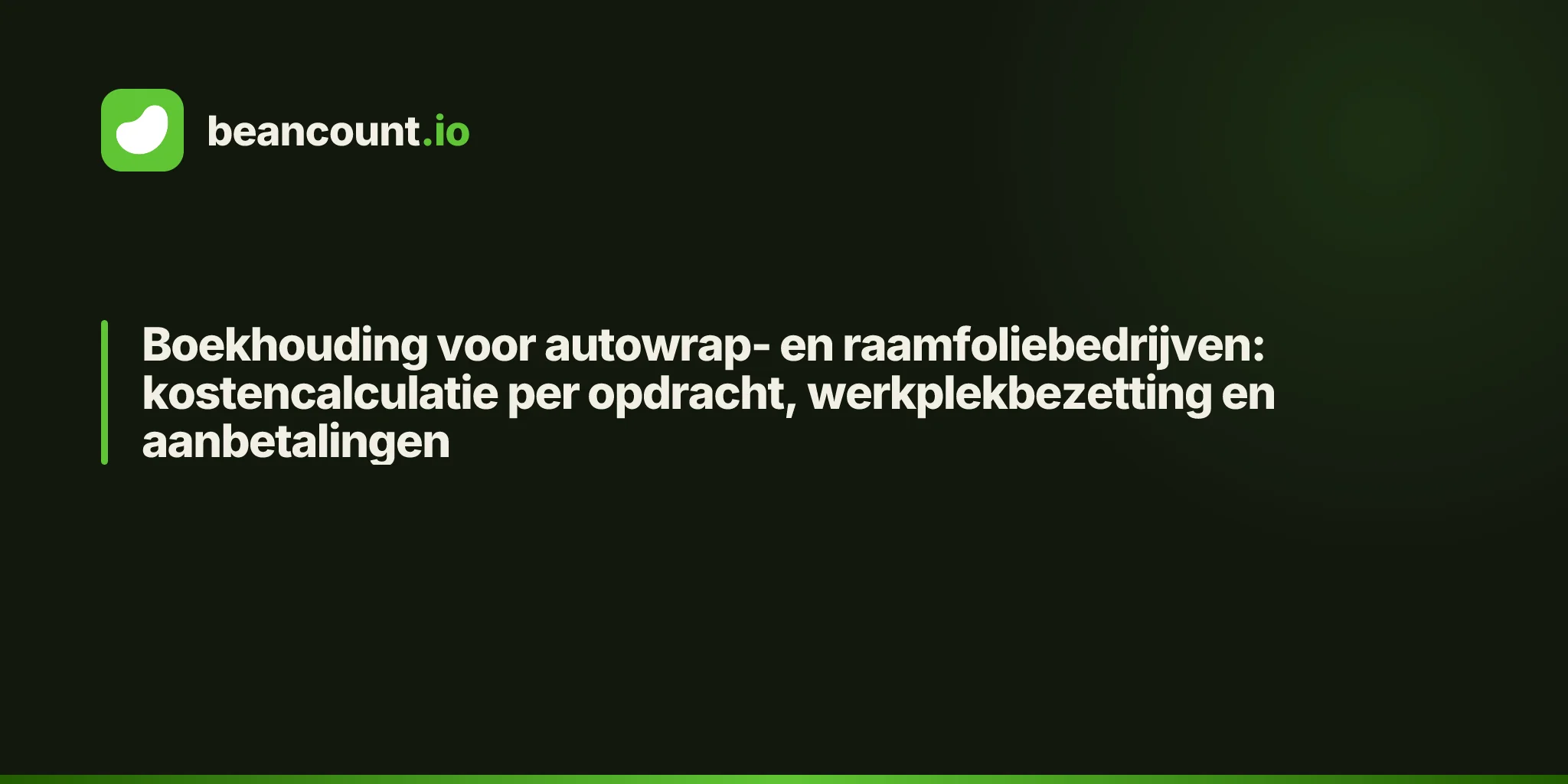 Boekhouding voor autowrap- en raamfoliebedrijven: kostencalculatie per opdracht, werkplekbezetting en aanbetalingen