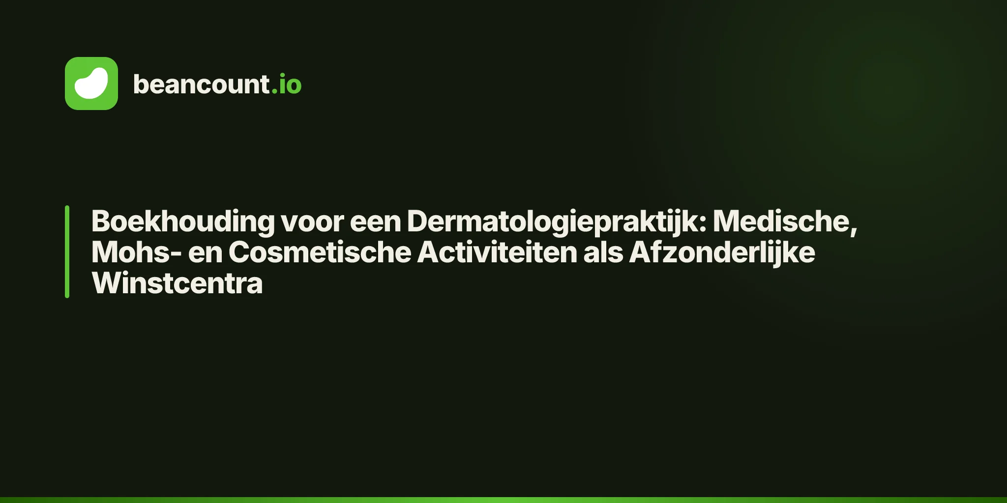 Boekhouding voor een Dermatologiepraktijk: Medische, Mohs- en Cosmetische Activiteiten als Afzonderlijke Winstcentra