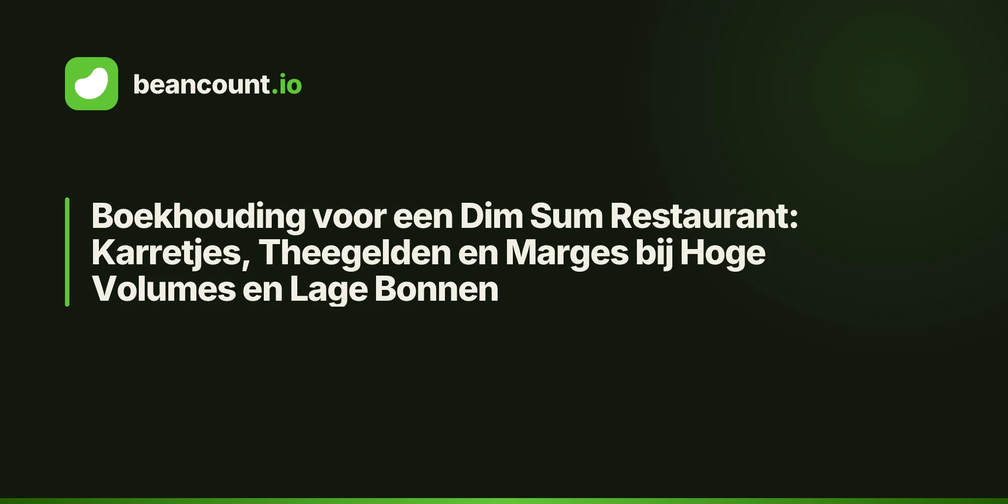 Boekhouding voor een Dim Sum Restaurant: Karretjes, Theegelden en Marges bij Hoge Volumes en Lage Bonnen