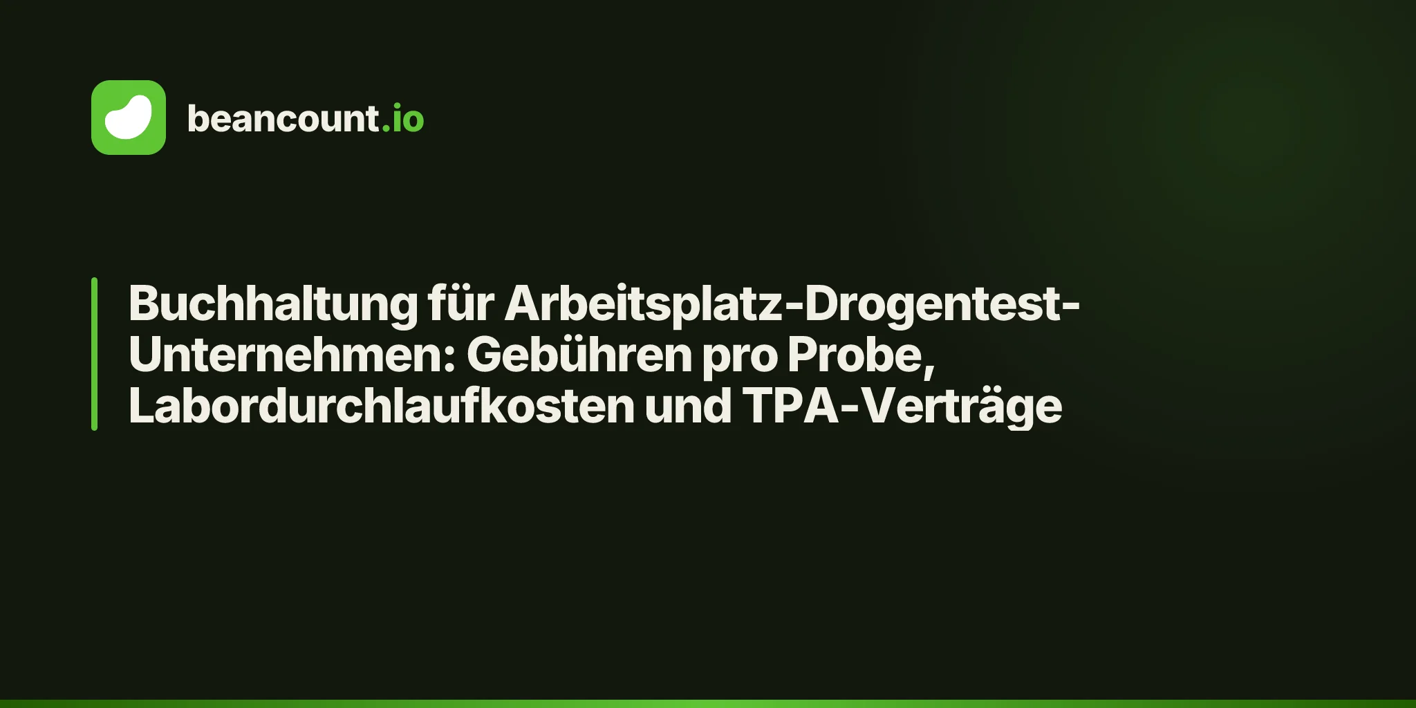 Buchhaltung für Arbeitsplatz-Drogentest-Unternehmen: Gebühren pro Probe, Labordurchlaufkosten und TPA-Verträge