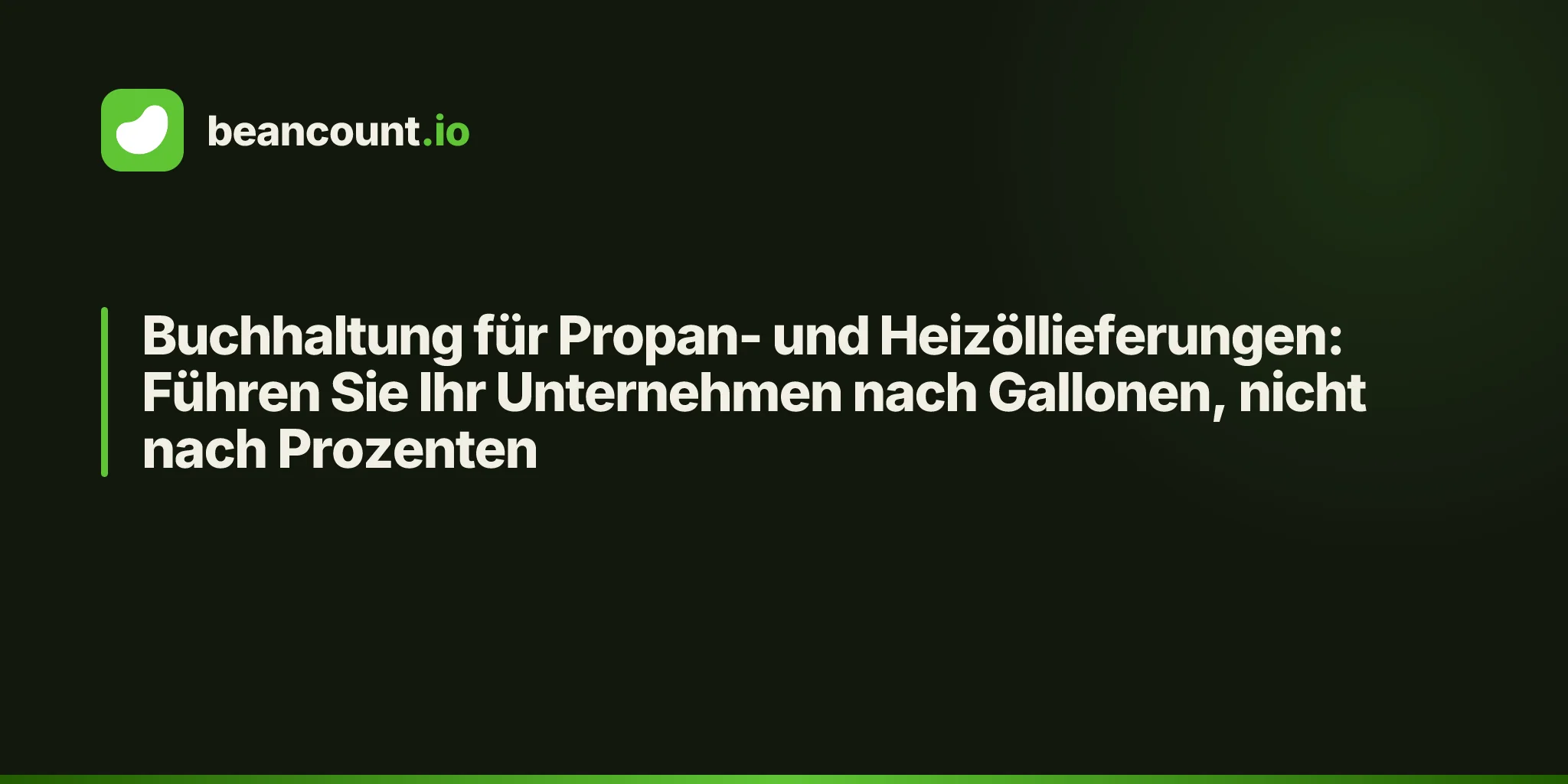 Buchhaltung für Propan- und Heizöllieferungen: Führen Sie Ihr Unternehmen nach Gallonen, nicht nach Prozenten