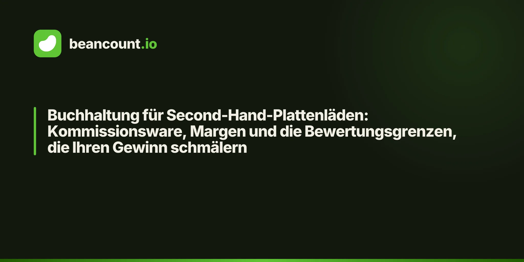 Buchhaltung für Second-Hand-Plattenläden: Kommissionsware, Margen und die Bewertungsgrenzen, die Ihren Gewinn schmälern