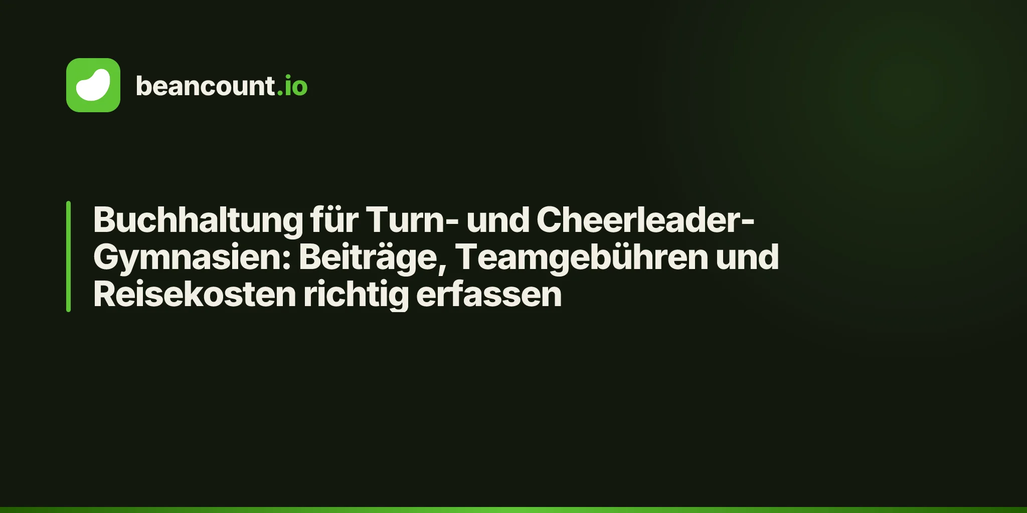 Buchhaltung für Turn- und Cheerleader-Gymnasien: Beiträge, Teamgebühren und Reisekosten richtig erfassen