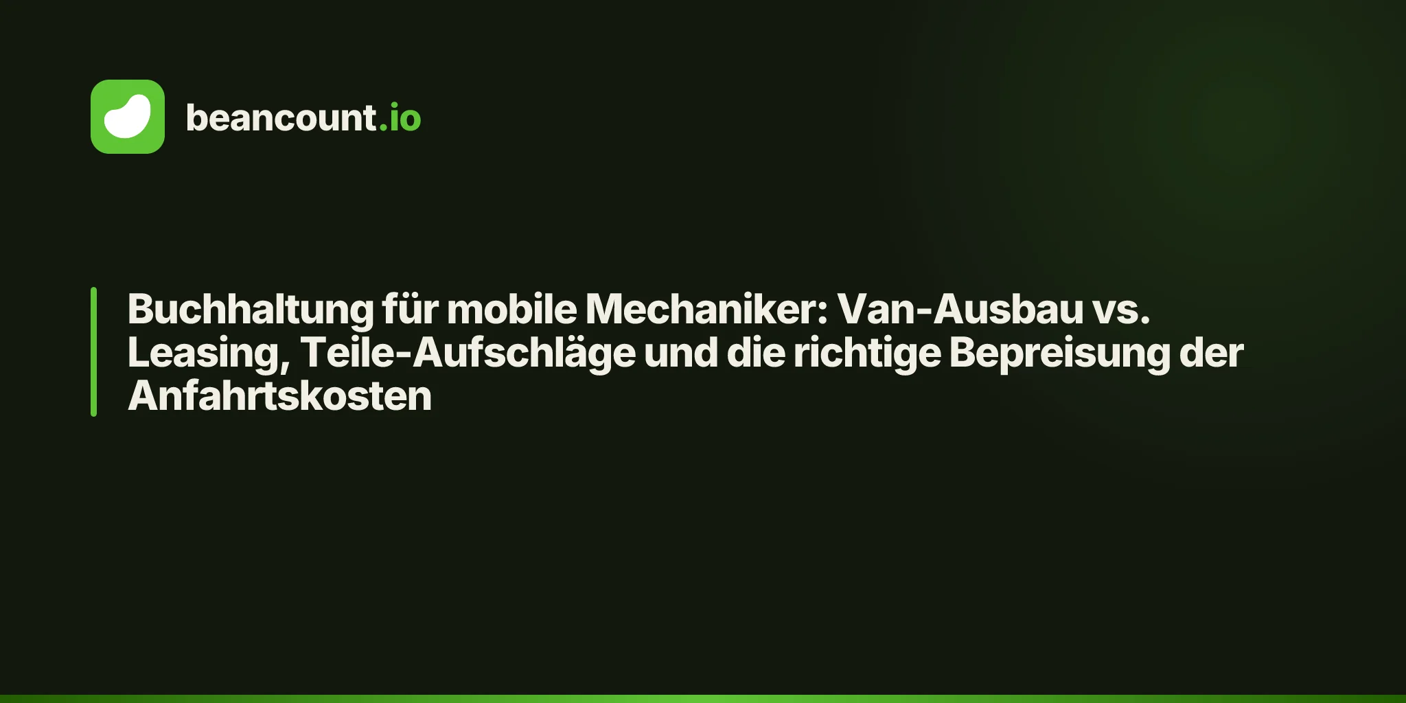 Buchhaltung für mobile Mechaniker: Van-Ausbau vs. Leasing, Teile-Aufschläge und die richtige Bepreisung der Anfahrtskosten