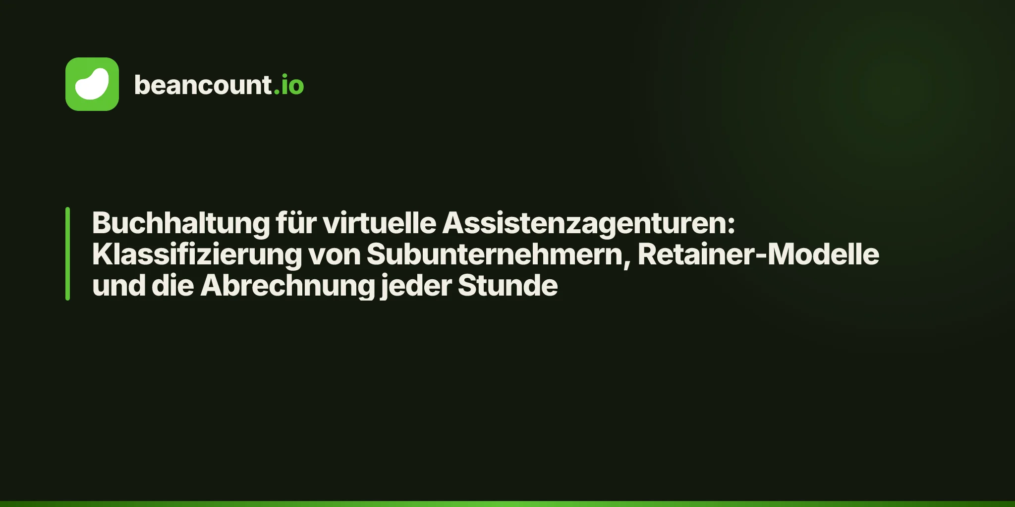 Buchhaltung für virtuelle Assistenzagenturen: Klassifizierung von Subunternehmern, Retainer-Modelle und die Abrechnung jeder Stunde