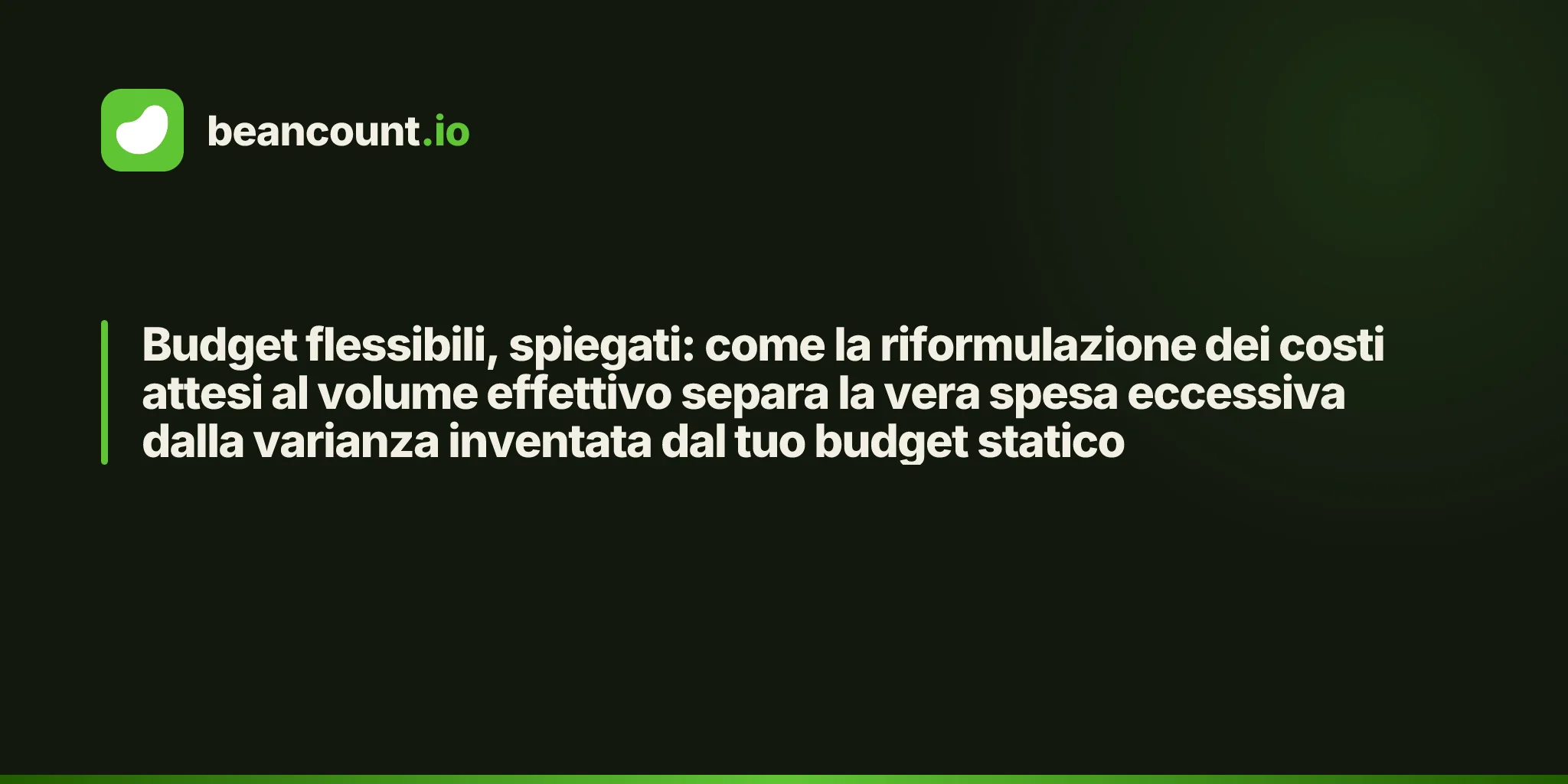 Budget flessibili, spiegati: come la riformulazione dei costi attesi al volume effettivo separa la vera spesa eccessiva dalla varianza inventata dal tuo budget statico