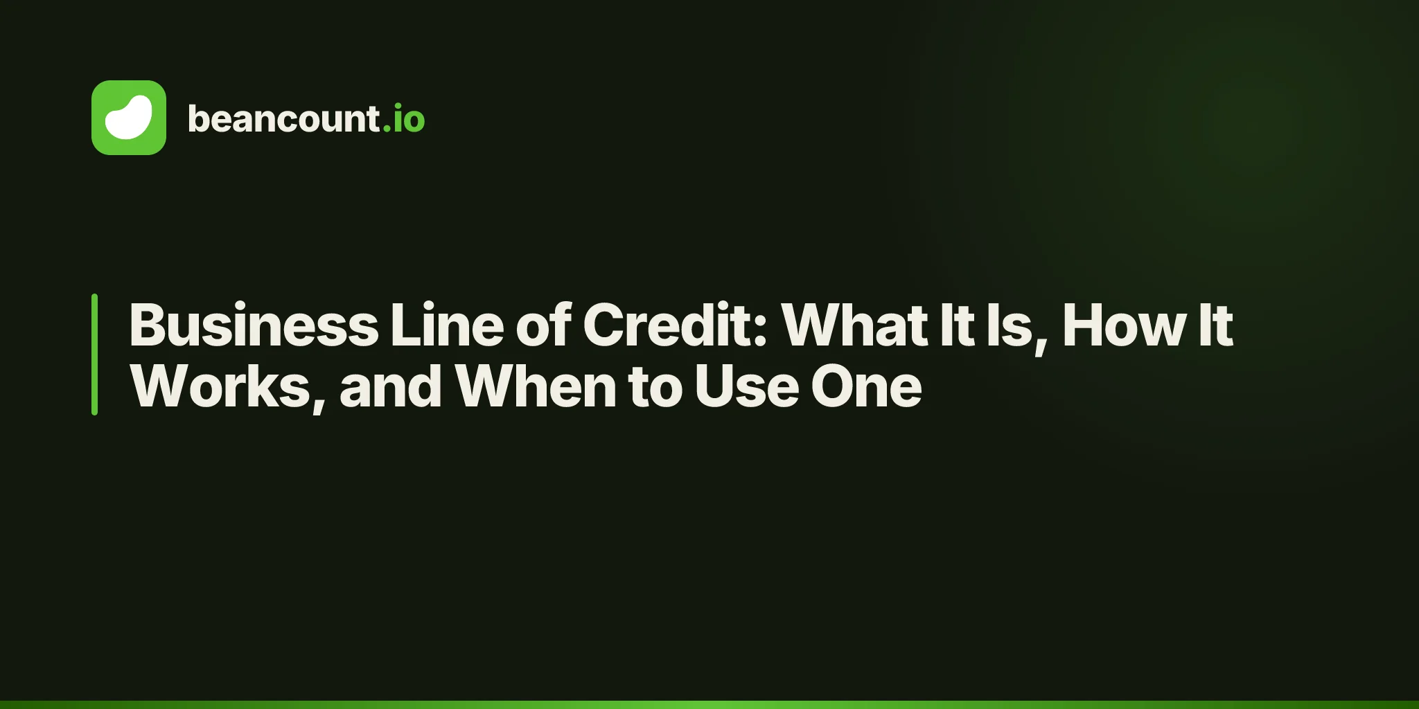 Business Line of Credit: What It Is, How It Works, and When to Use One