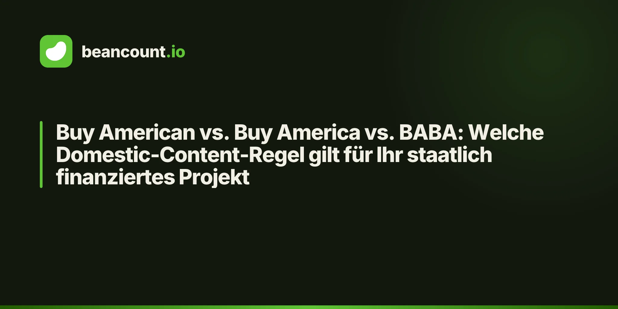 Buy American vs. Buy America vs. BABA: Welche Domestic-Content-Regel gilt für Ihr staatlich finanziertes Projekt