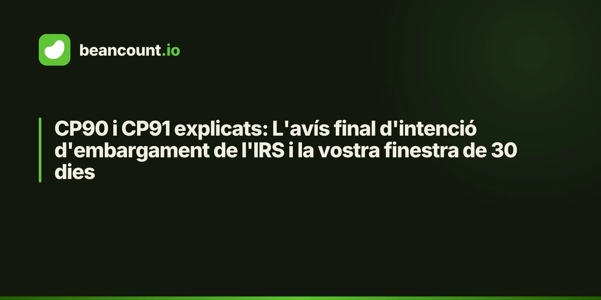CP90 i CP91 explicats: L'avís final d'intenció d'embargament de l'IRS i la vostra finestra de 30 dies