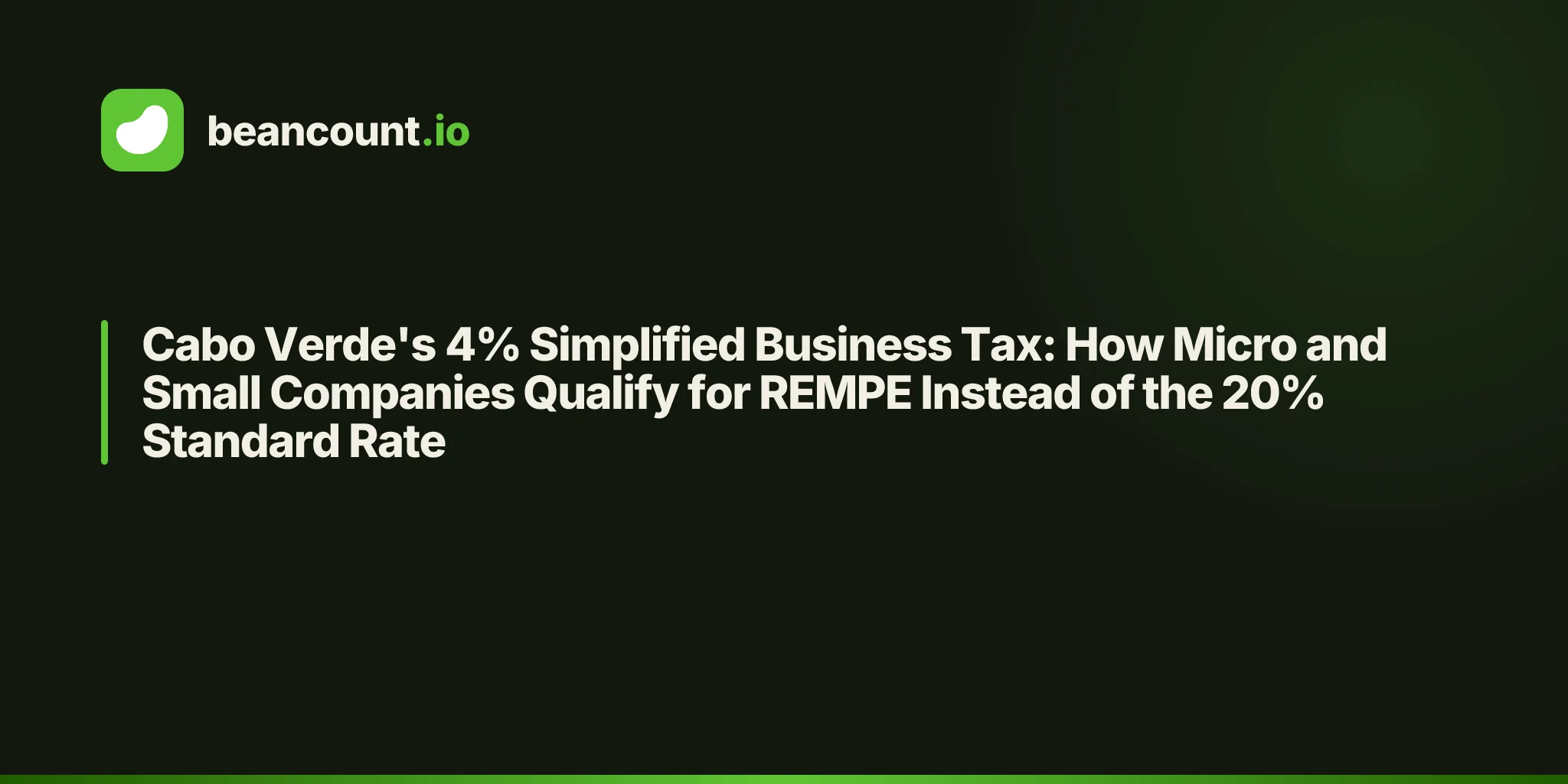 Cabo Verde's 4% Simplified Business Tax: How Micro and Small Companies Qualify for REMPE Instead of the 20% Standard Rate