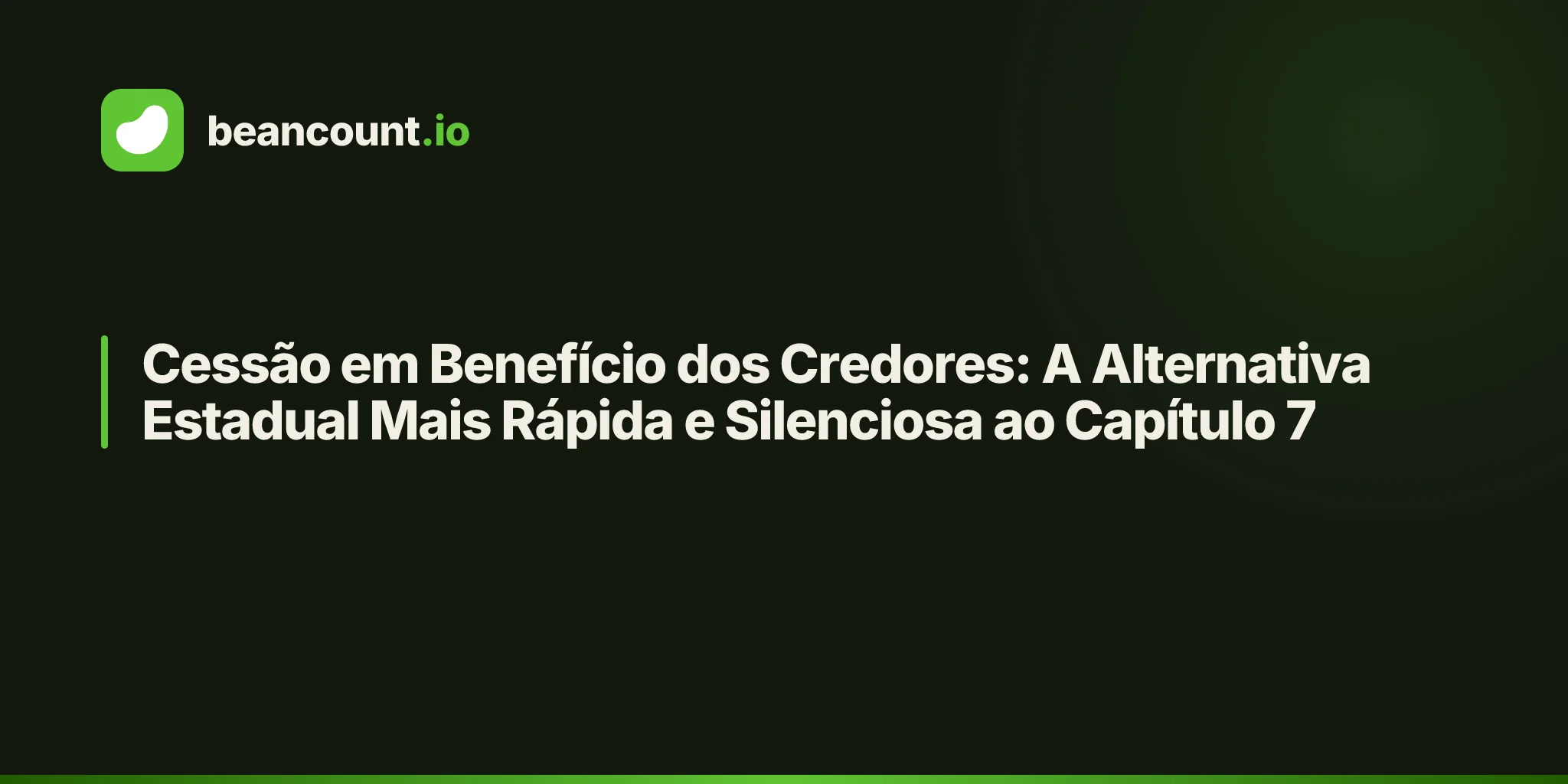 Cessão em Benefício dos Credores: A Alternativa Estadual Mais Rápida e Silenciosa ao Capítulo 7