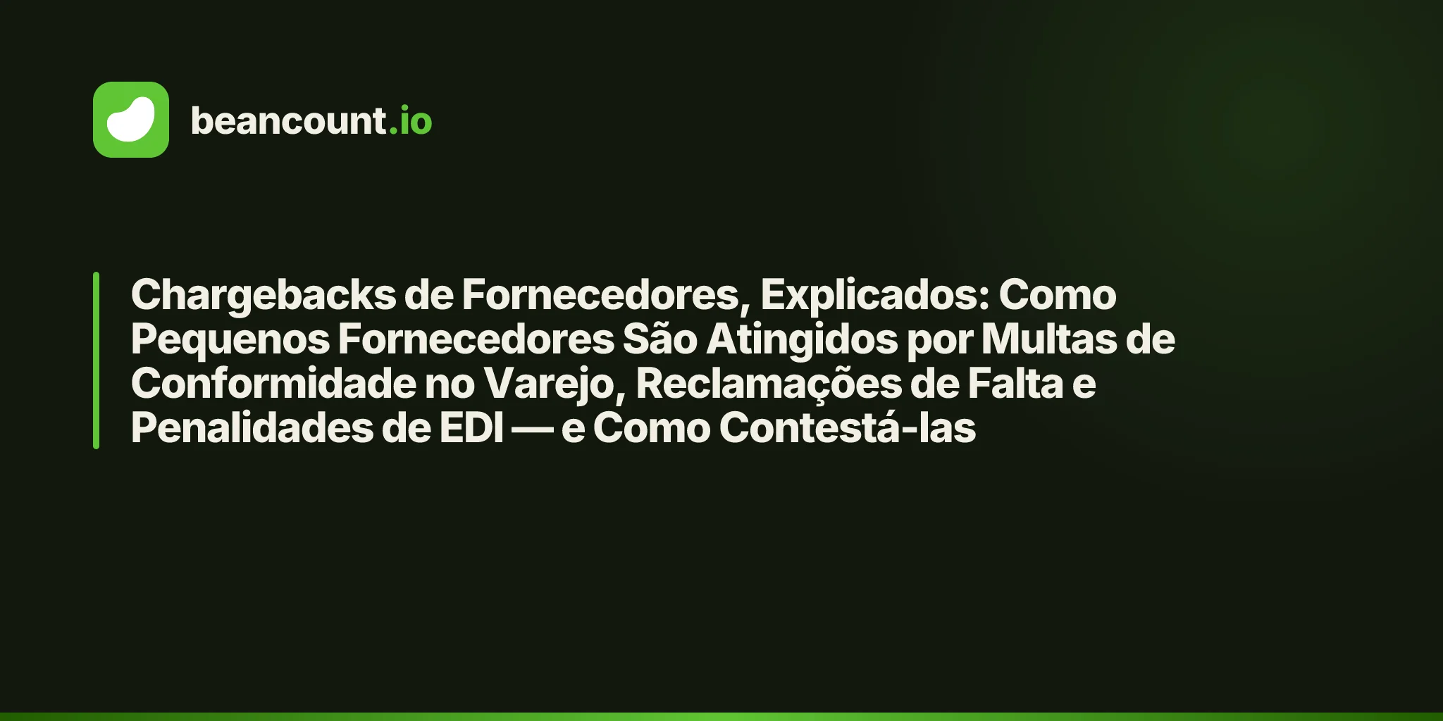 Chargebacks de Fornecedores, Explicados: Como Pequenos Fornecedores São Atingidos por Multas de Conformidade no Varejo, Reclamações de Falta e Penalidades de EDI — e Como Contestá-las