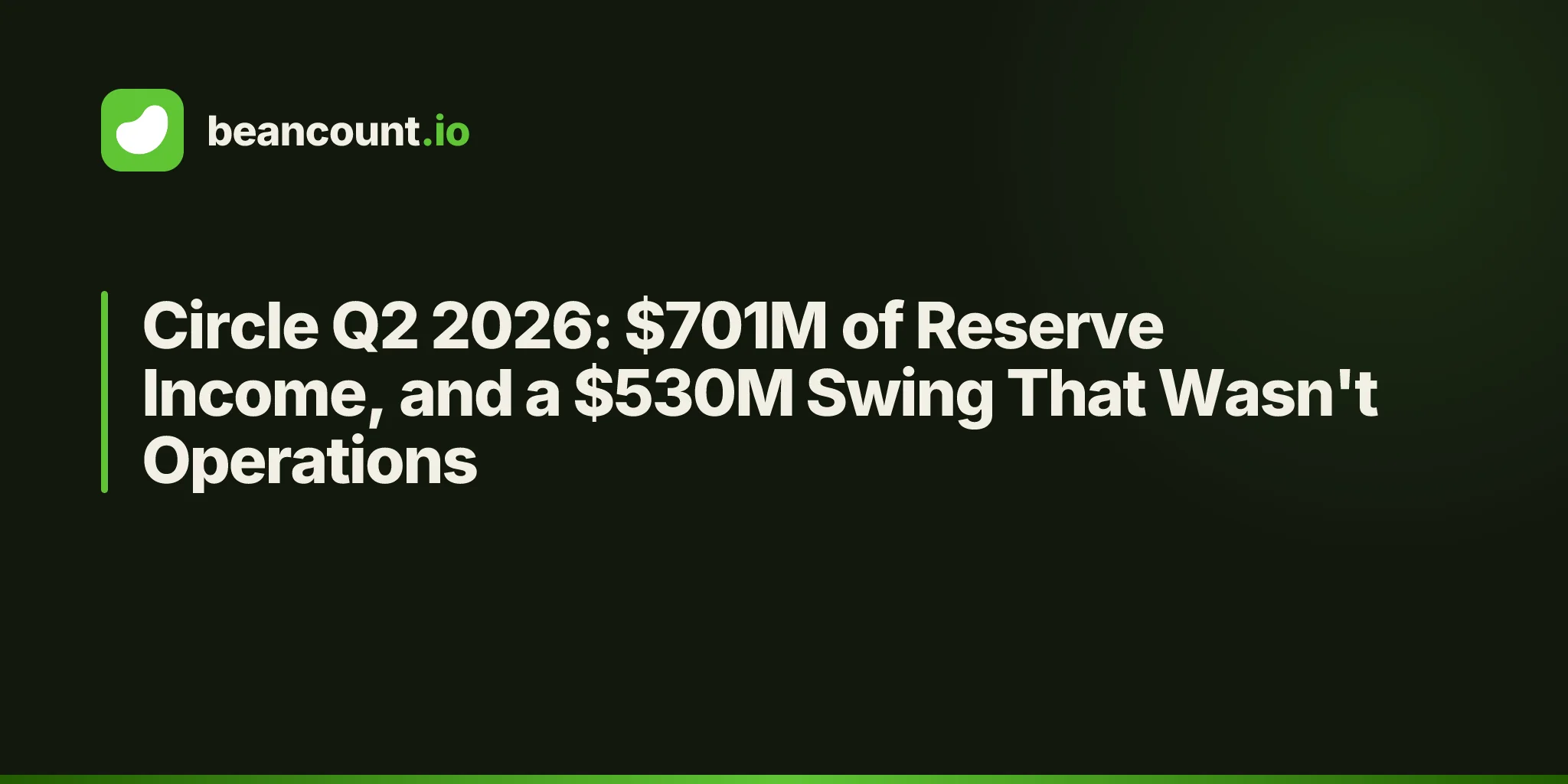 Circle Q2 2026: $701M of Reserve Income, and a $530M Swing That Wasn't Operations