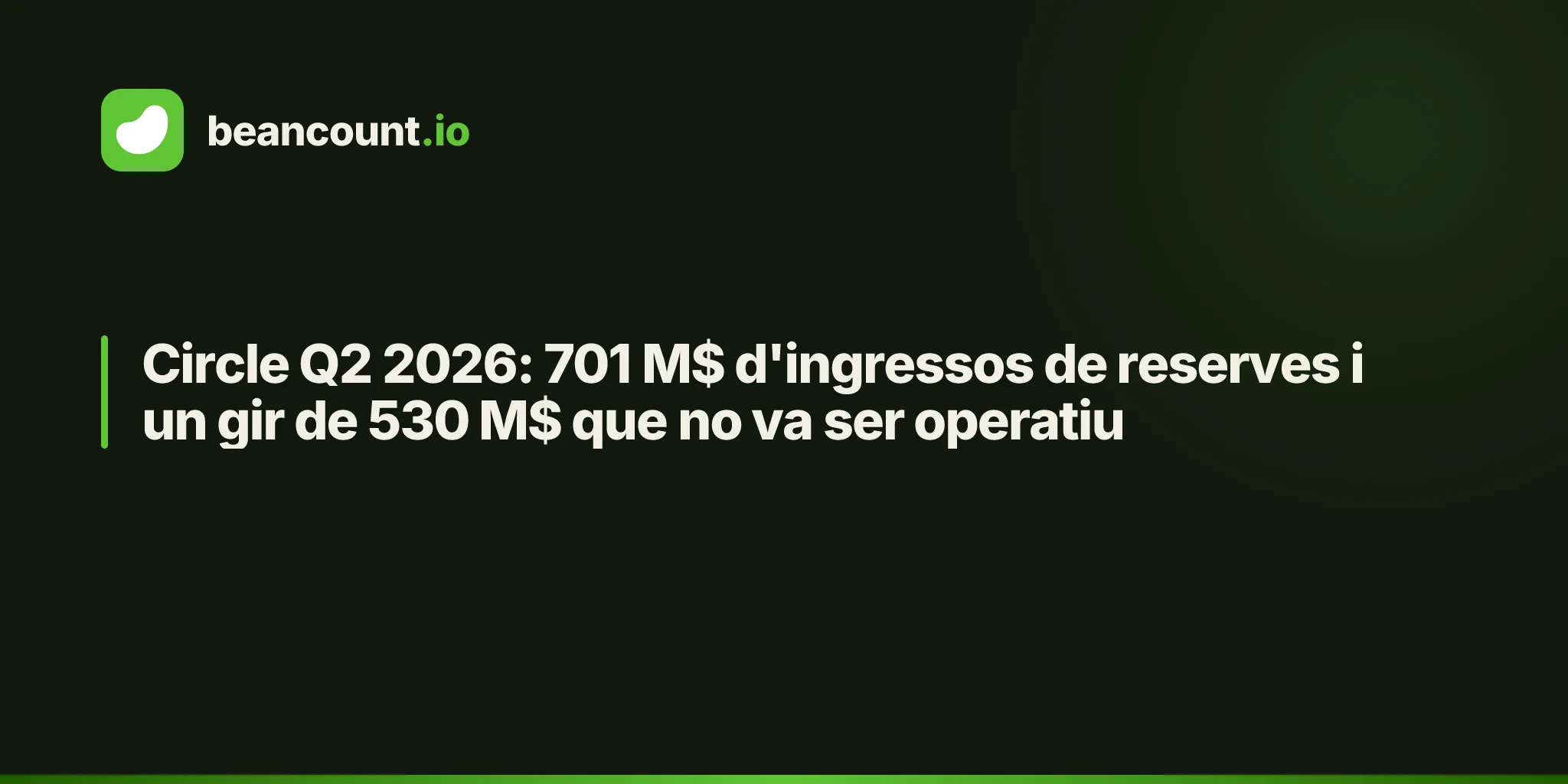 Circle Q2 2026: 701 M$ d'ingressos de reserves i un gir de 530 M$ que no va ser operatiu