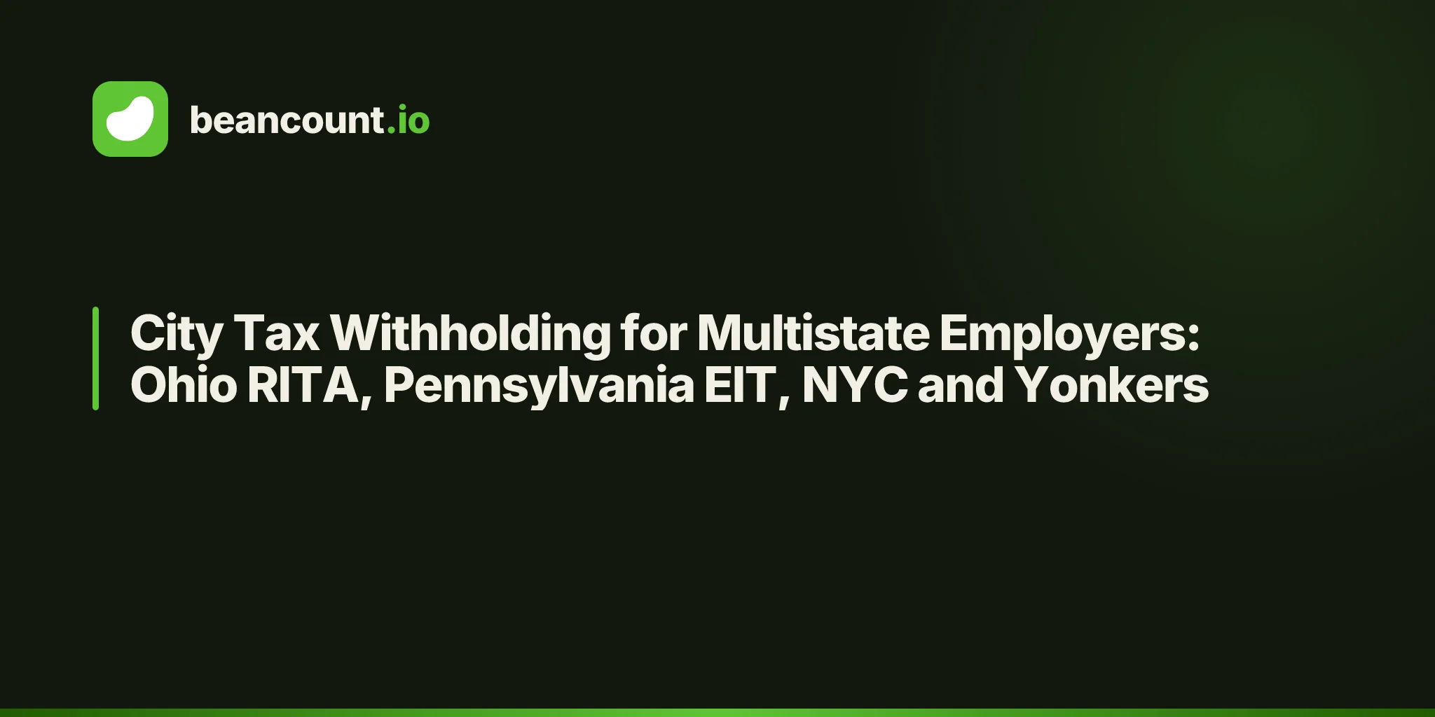 City Tax Withholding for Multistate Employers: Ohio RITA, Pennsylvania EIT, NYC and Yonkers