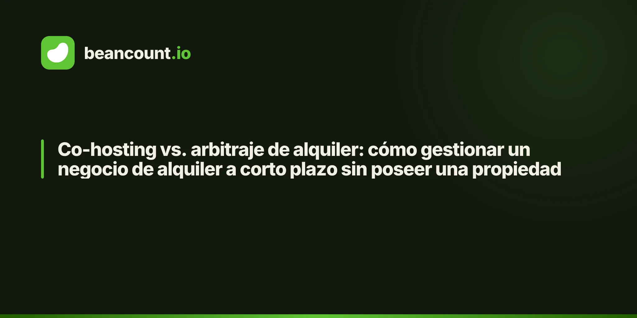 Co-hosting vs. arbitraje de alquiler: cómo gestionar un negocio de alquiler a corto plazo sin poseer una propiedad