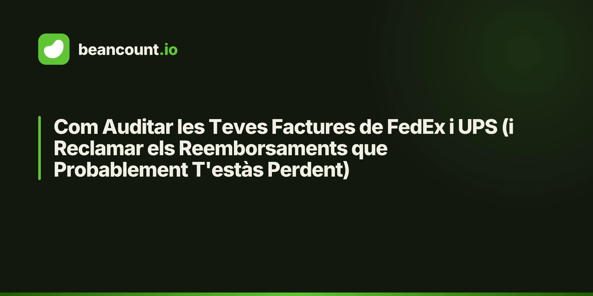 Com Auditar les Teves Factures de FedEx i UPS (i Reclamar els Reemborsaments que Probablement T'estàs Perdent)