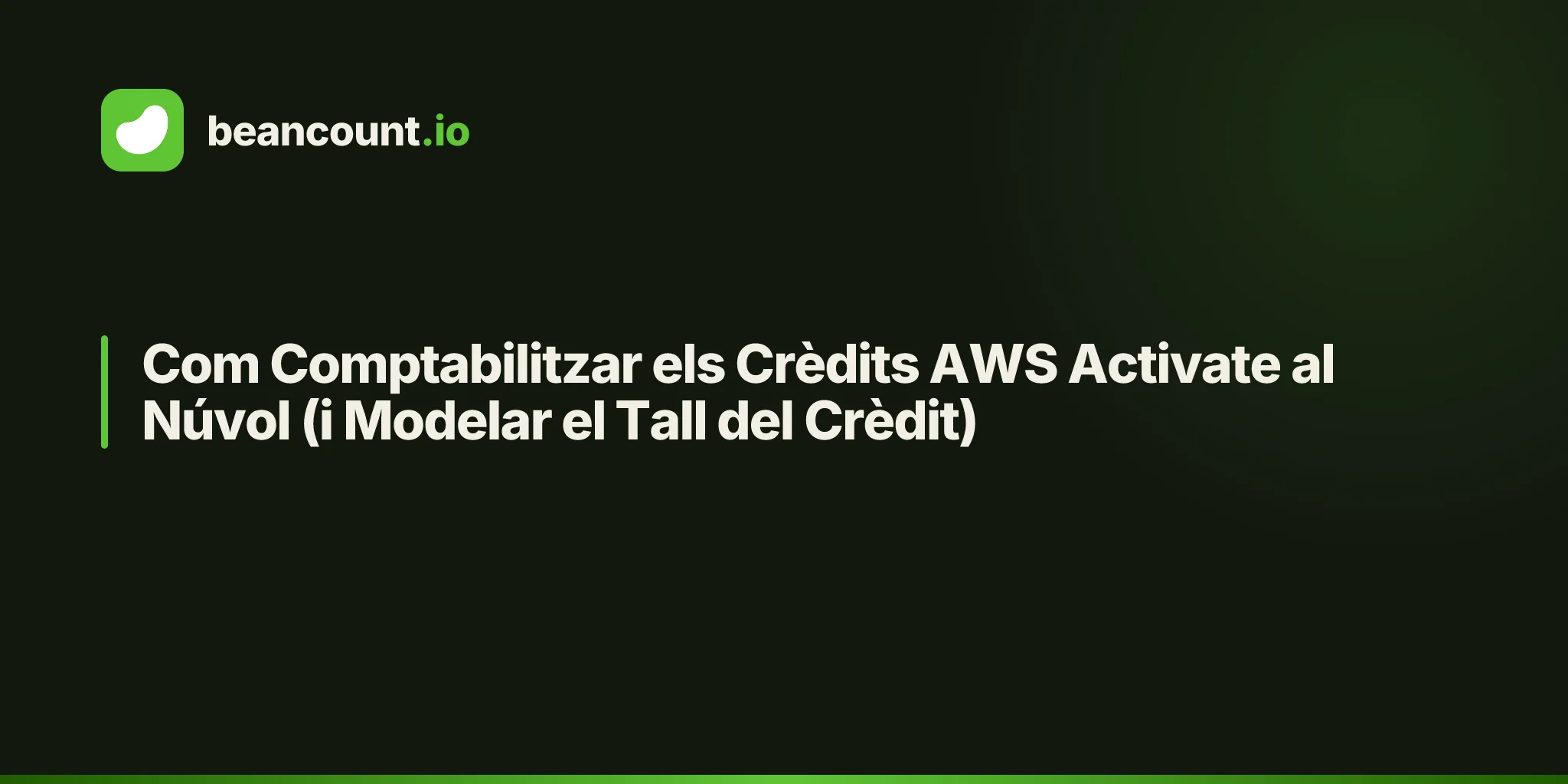 Com Comptabilitzar els Crèdits AWS Activate al Núvol (i Modelar el Tall del Crèdit)