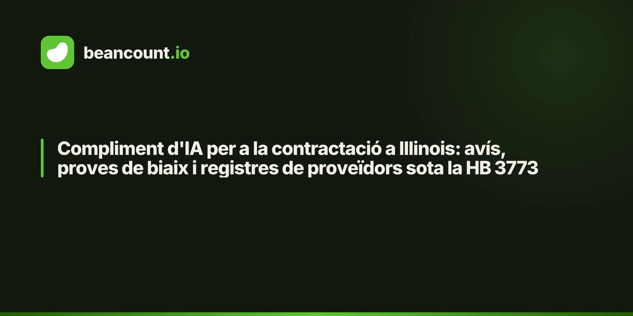 Compliment d'IA per a la contractació a Illinois: avís, proves de biaix i registres de proveïdors sota la HB 3773