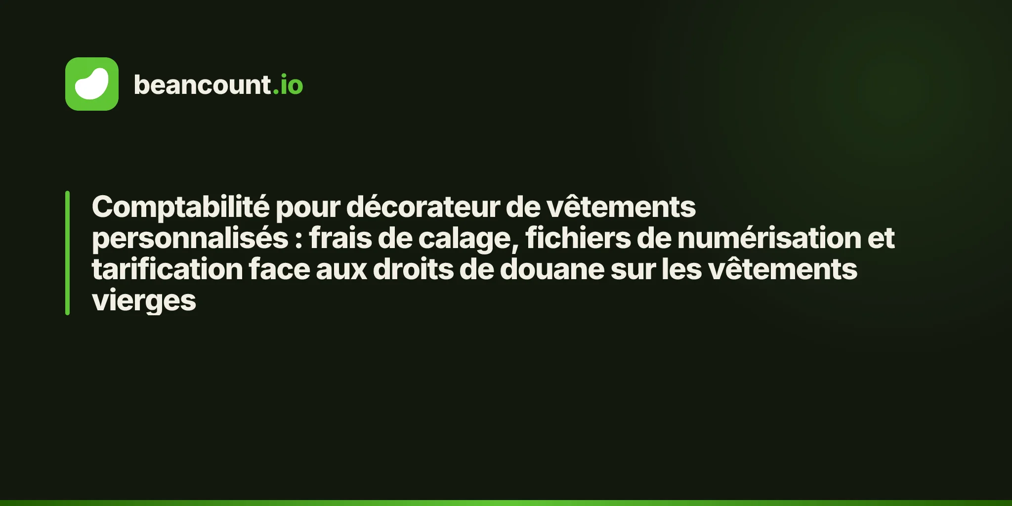 Comptabilité pour décorateur de vêtements personnalisés : frais de calage, fichiers de numérisation et tarification face aux droits de douane sur les vêtements vierges