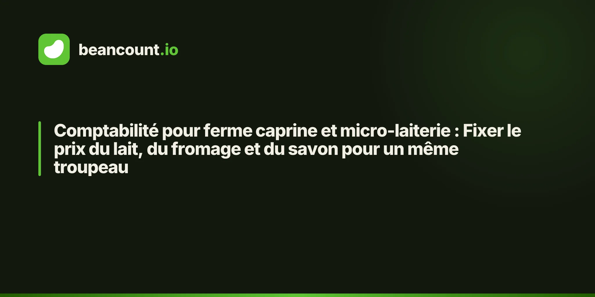 Comptabilité pour ferme caprine et micro-laiterie : Fixer le prix du lait, du fromage et du savon pour un même troupeau