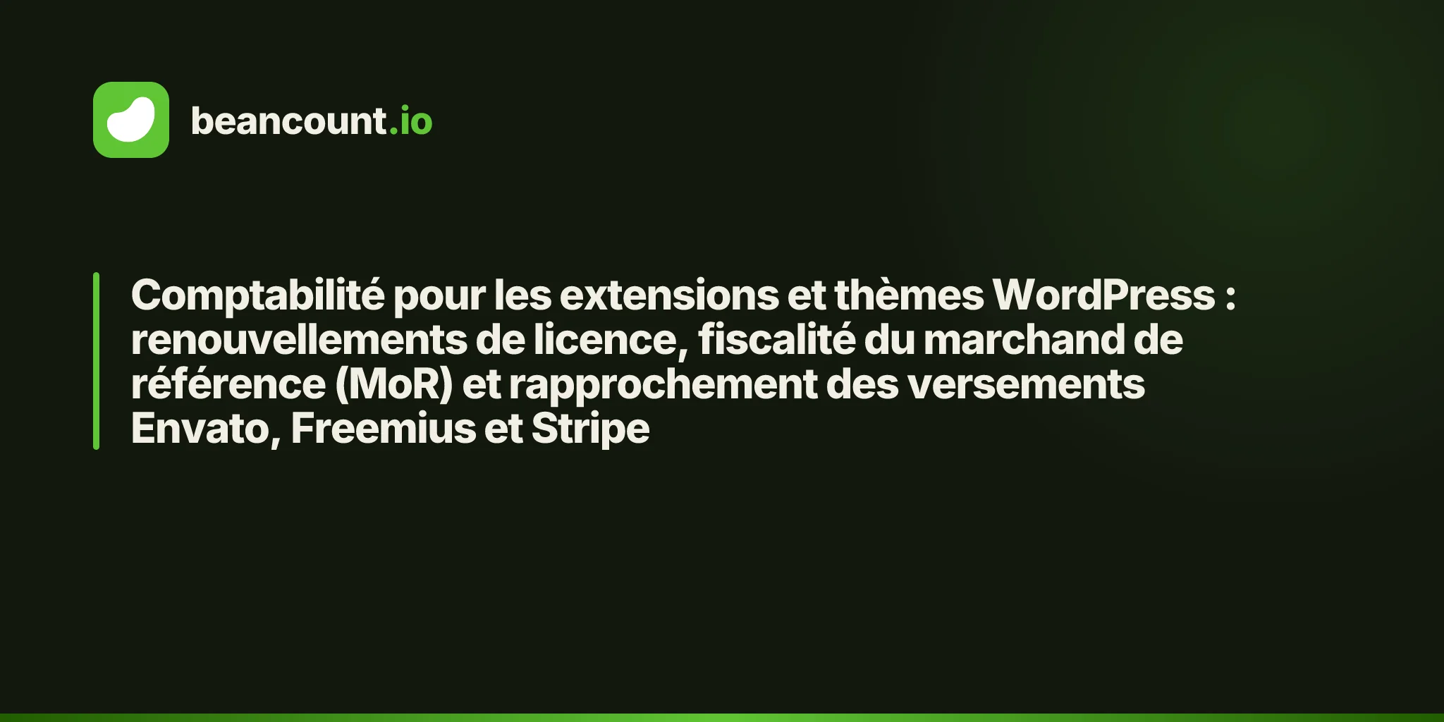 Comptabilité pour les extensions et thèmes WordPress : renouvellements de licence, fiscalité du marchand de référence (MoR) et rapprochement des versements Envato, Freemius et Stripe