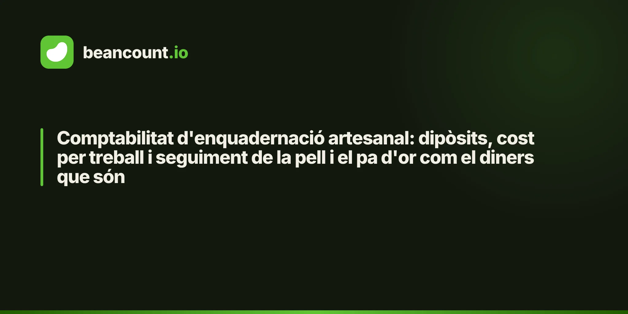 Comptabilitat d'enquadernació artesanal: dipòsits, cost per treball i seguiment de la pell i el pa d'or com el diners que són