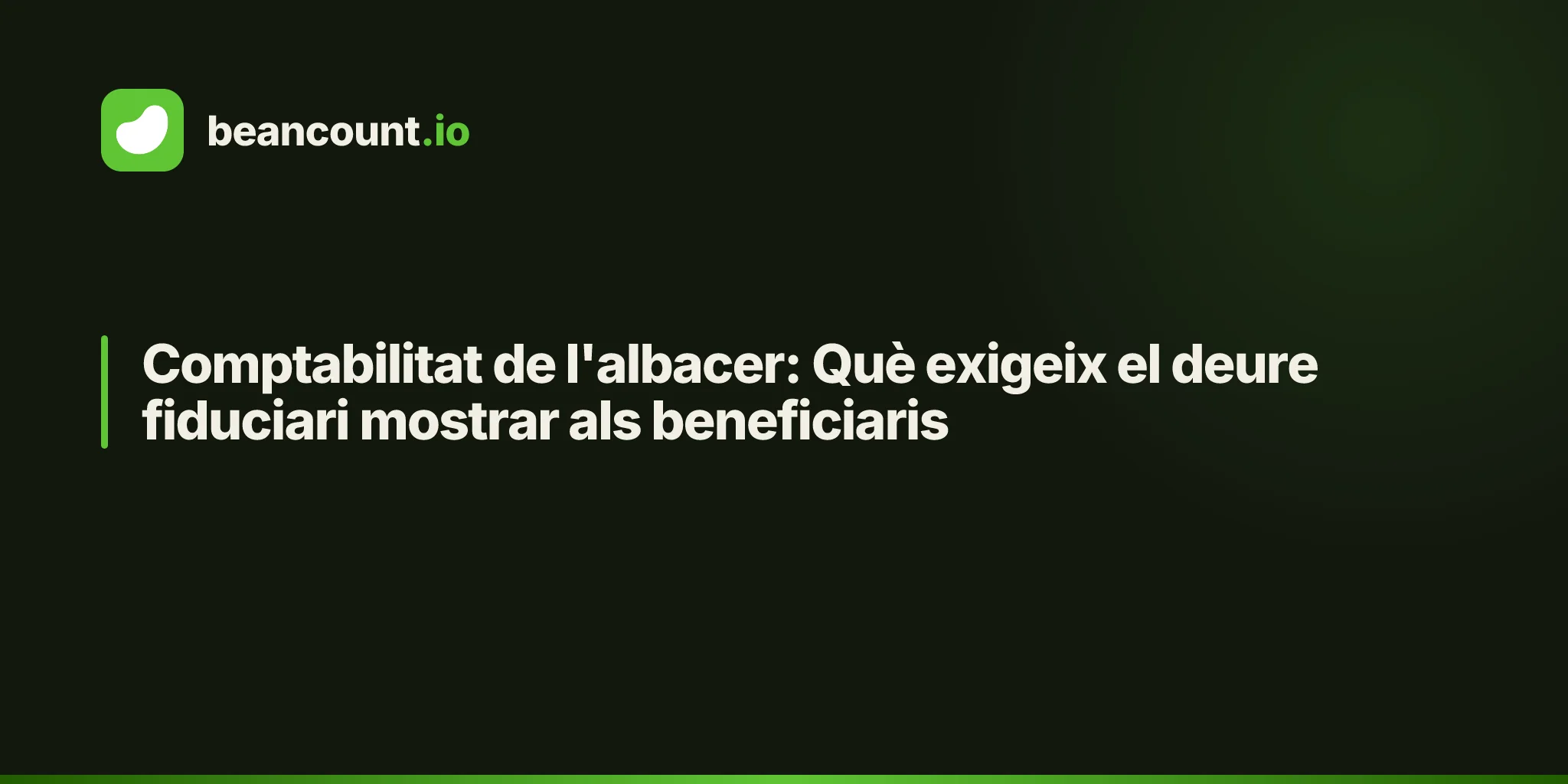 Comptabilitat de l'albacer: Què exigeix el deure fiduciari mostrar als beneficiaris