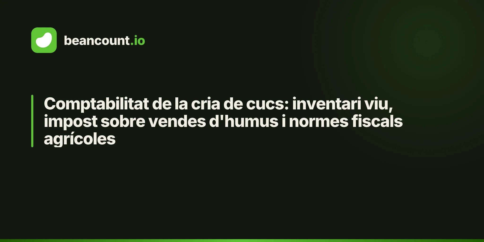 Comptabilitat de la cria de cucs: inventari viu, impost sobre vendes d'humus i normes fiscals agrícoles