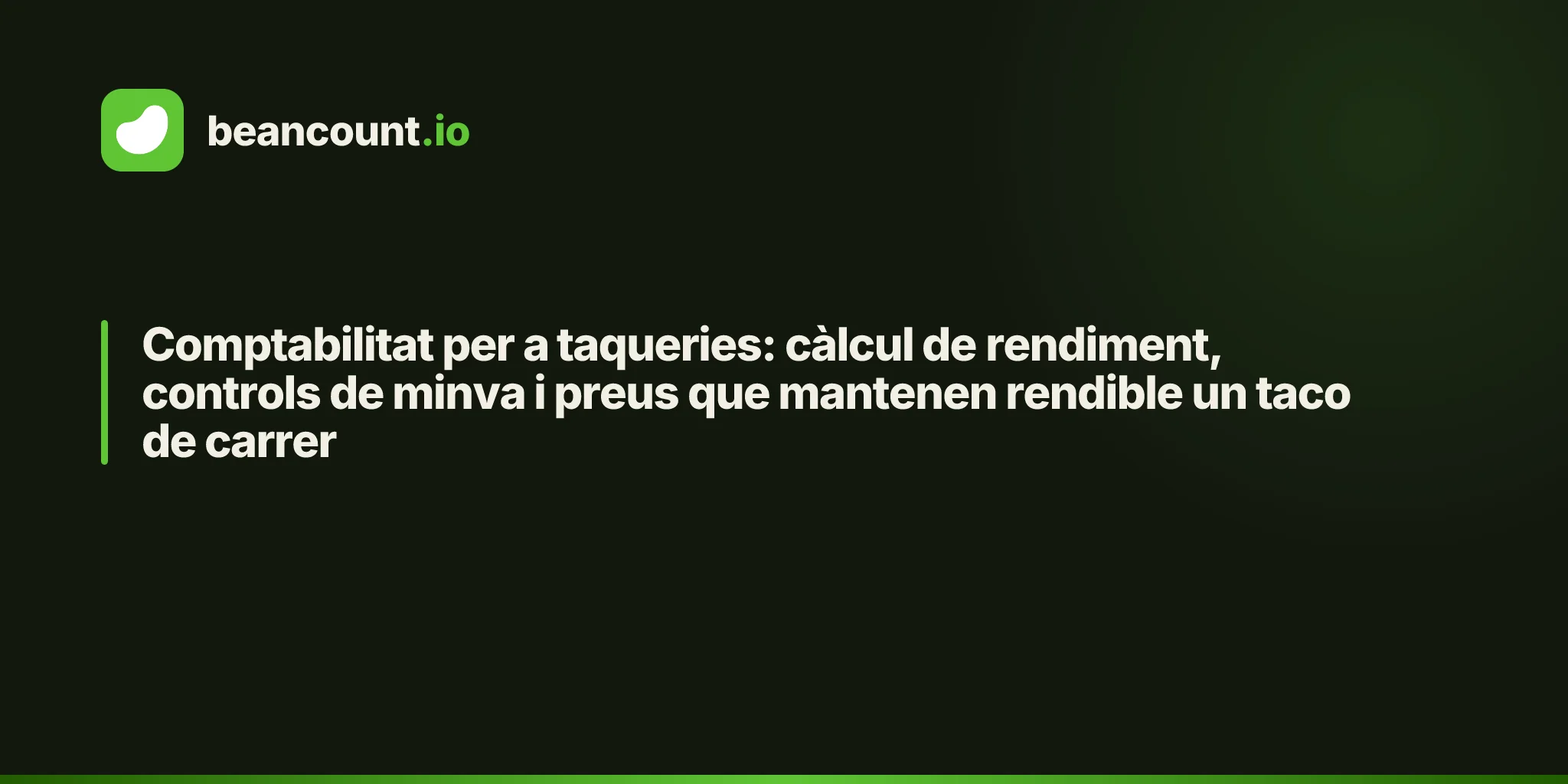 Comptabilitat per a taqueries: càlcul de rendiment, controls de minva i preus que mantenen rendible un taco de carrer