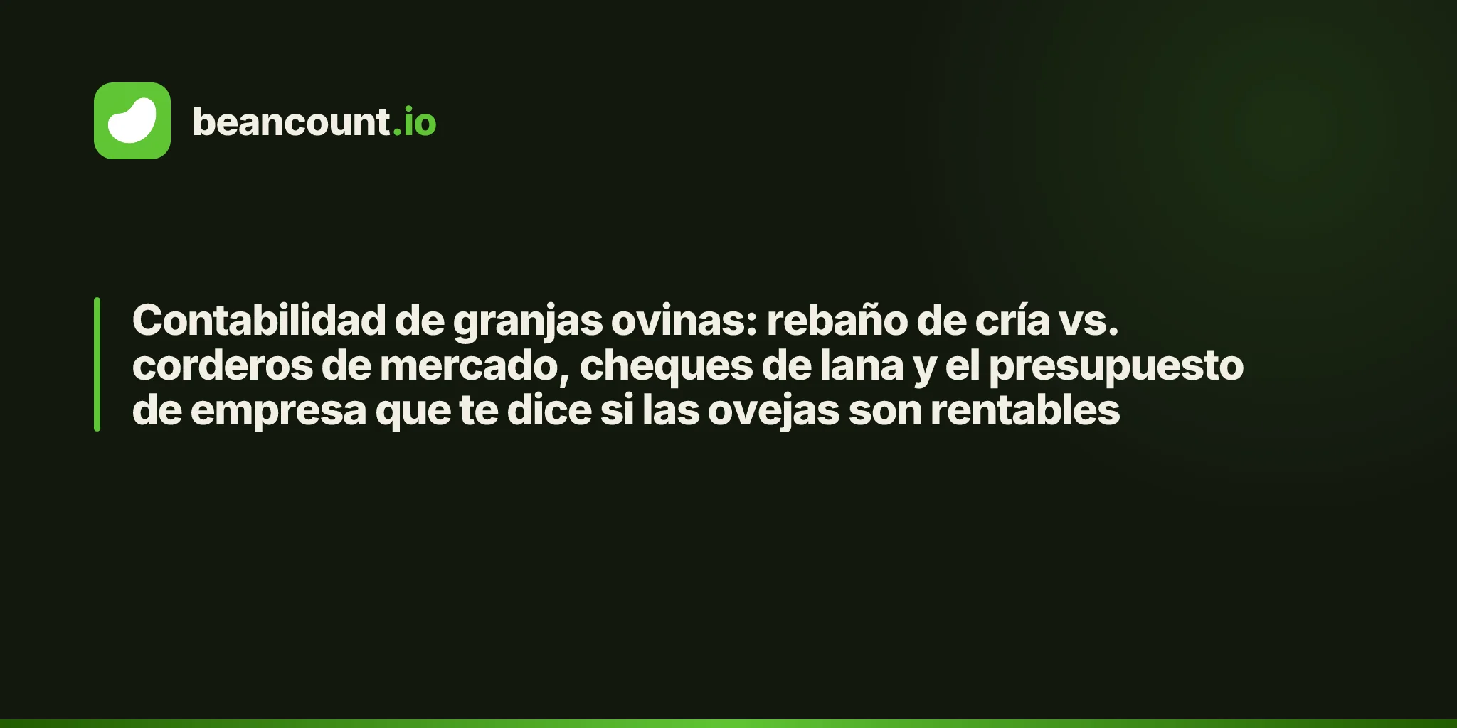 Contabilidad de granjas ovinas: rebaño de cría vs. corderos de mercado, cheques de lana y el presupuesto de empresa que te dice si las ovejas son rentables