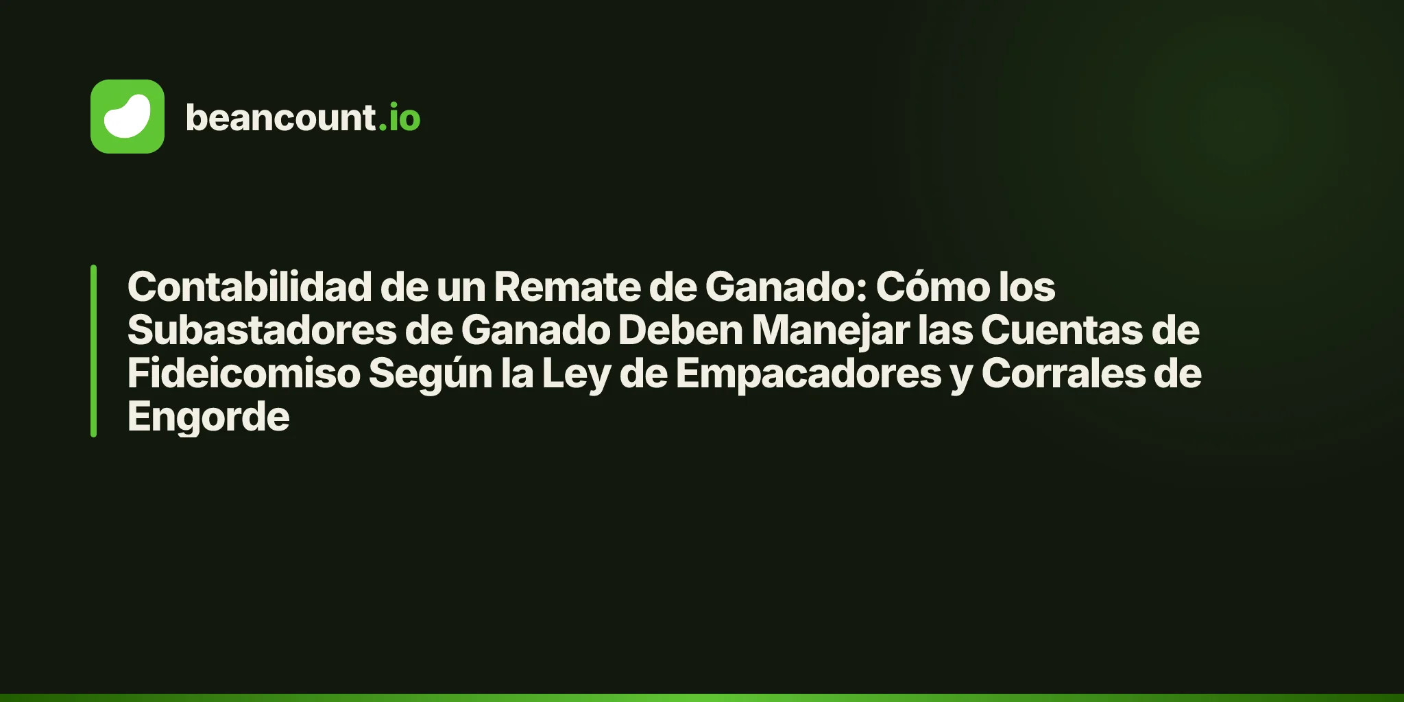 Contabilidad de un Remate de Ganado: Cómo los Subastadores de Ganado Deben Manejar las Cuentas de Fideicomiso Según la Ley de Empacadores y Corrales de Engorde