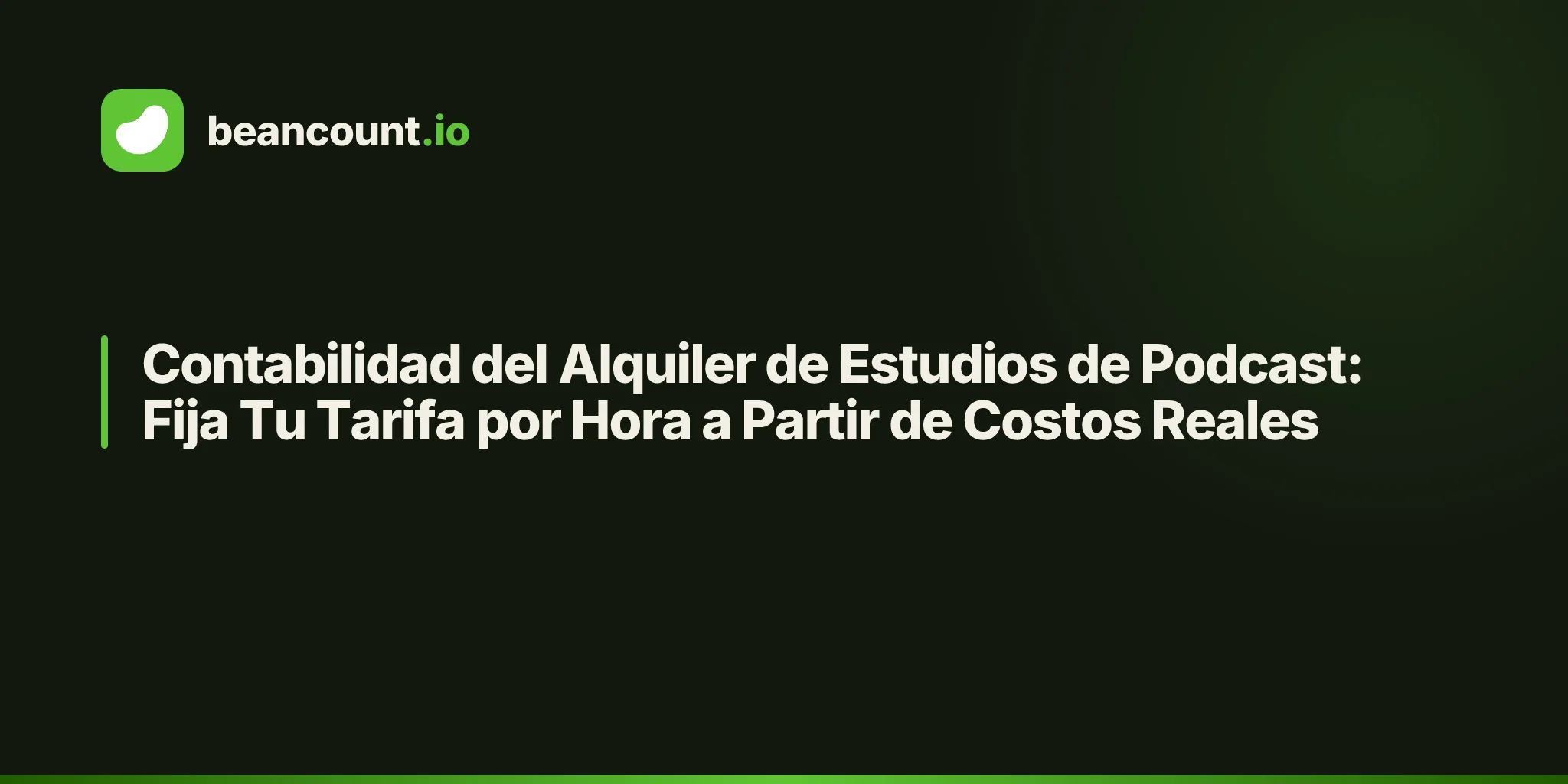 Contabilidad del Alquiler de Estudios de Podcast: Fija Tu Tarifa por Hora a Partir de Costos Reales