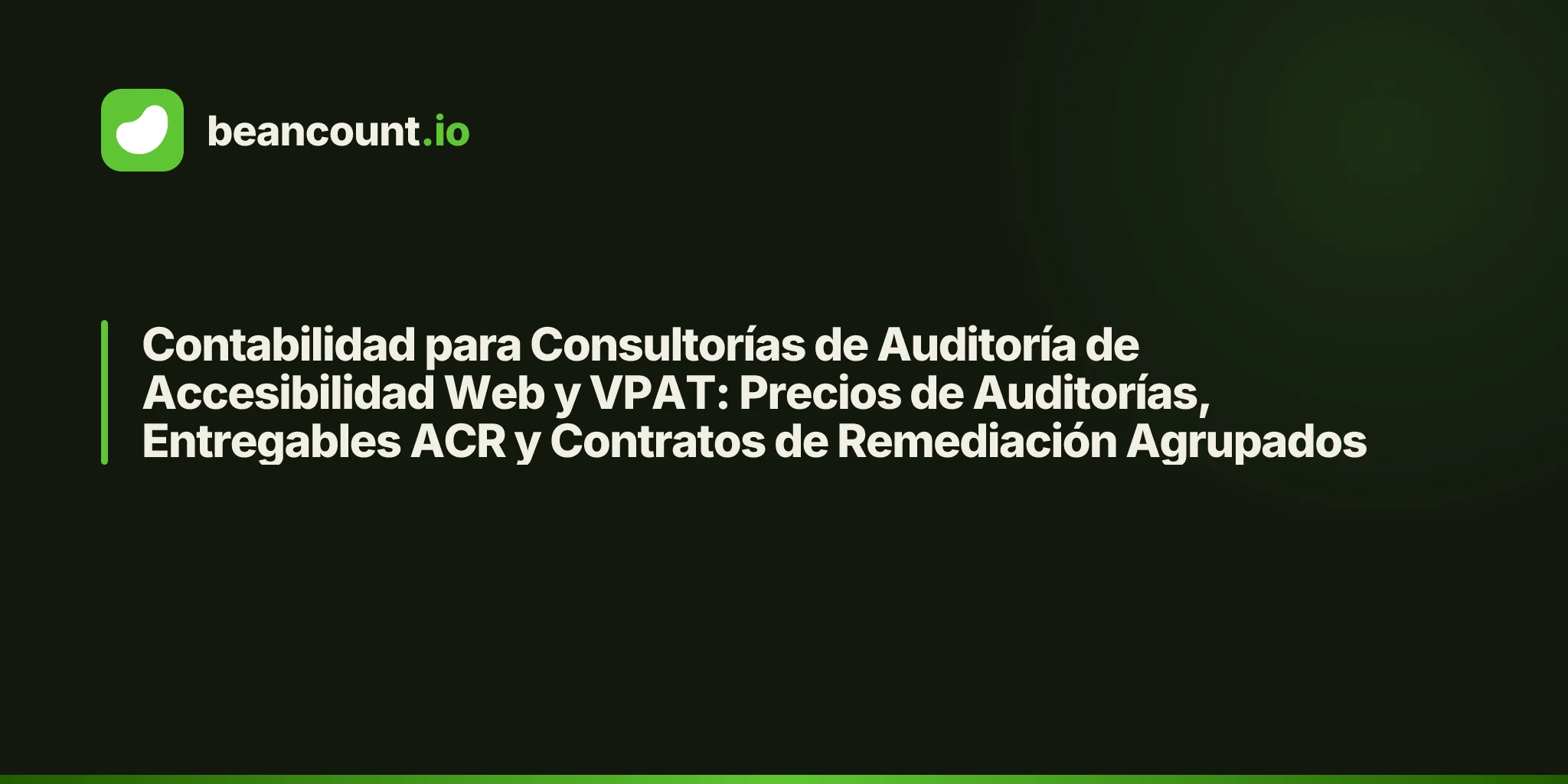 Contabilidad para Consultorías de Auditoría de Accesibilidad Web y VPAT: Precios de Auditorías, Entregables ACR y Contratos de Remediación Agrupados