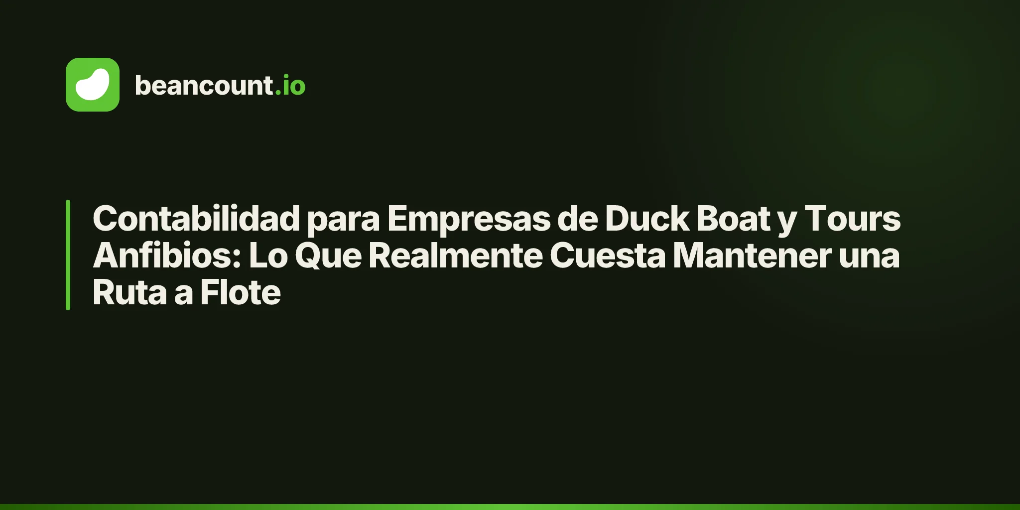 Contabilidad para Empresas de Duck Boat y Tours Anfibios: Lo Que Realmente Cuesta Mantener una Ruta a Flote