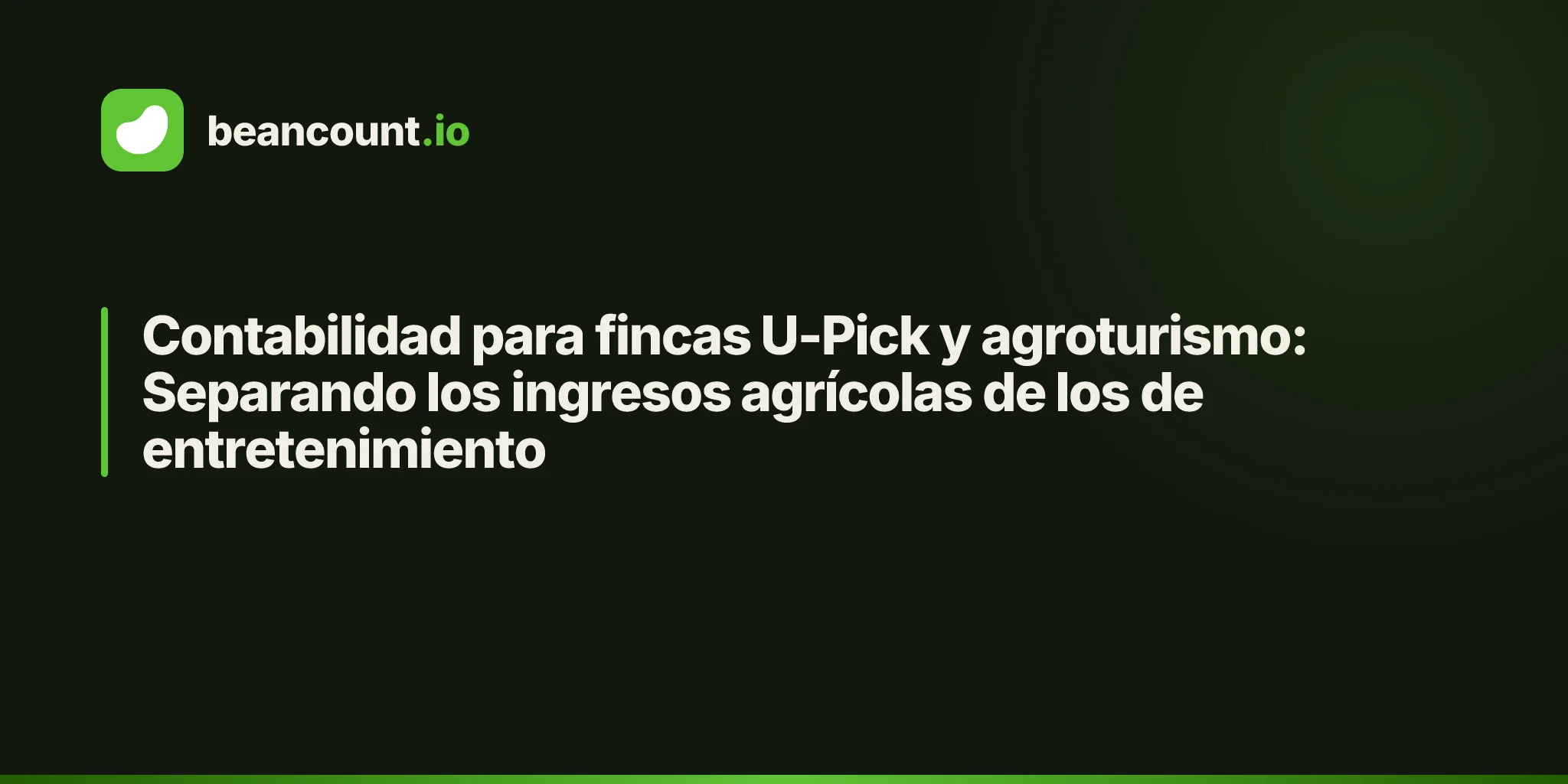 Contabilidad para fincas U-Pick y agroturismo: Separando los ingresos agrícolas de los de entretenimiento