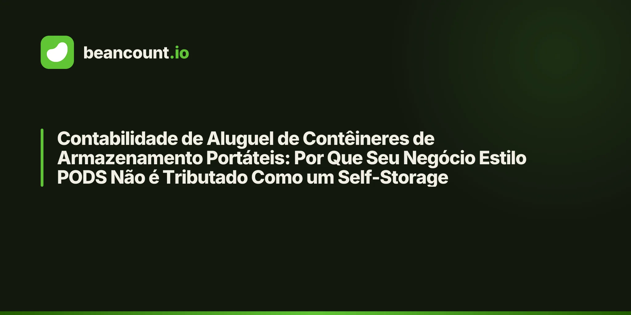 Contabilidade de Aluguel de Contêineres de Armazenamento Portáteis: Por Que Seu Negócio Estilo PODS Não é Tributado Como um Self-Storage