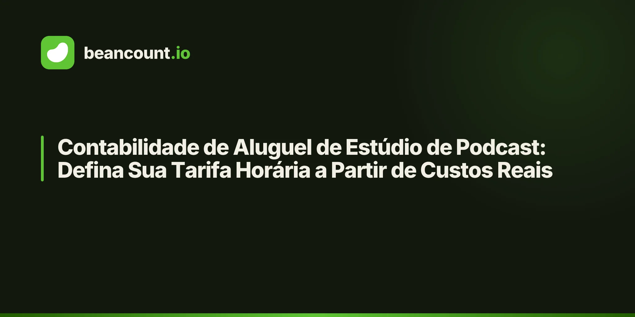 Contabilidade de Aluguel de Estúdio de Podcast: Defina Sua Tarifa Horária a Partir de Custos Reais
