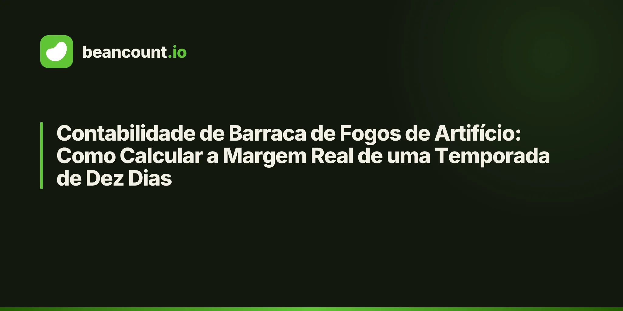 Contabilidade de Barraca de Fogos de Artifício: Como Calcular a Margem Real de uma Temporada de Dez Dias