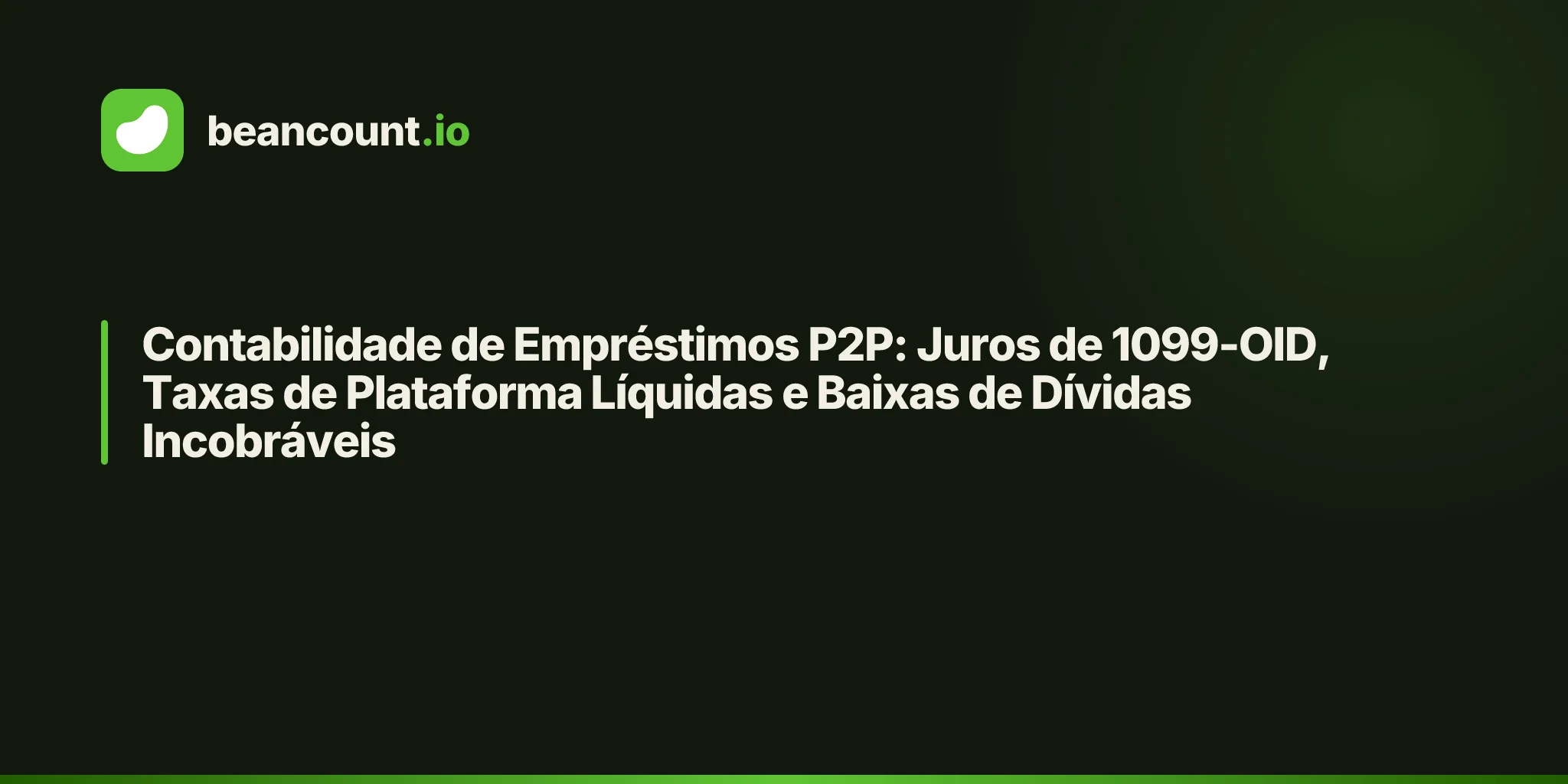 Contabilidade de Empréstimos P2P: Juros de 1099-OID, Taxas de Plataforma Líquidas e Baixas de Dívidas Incobráveis