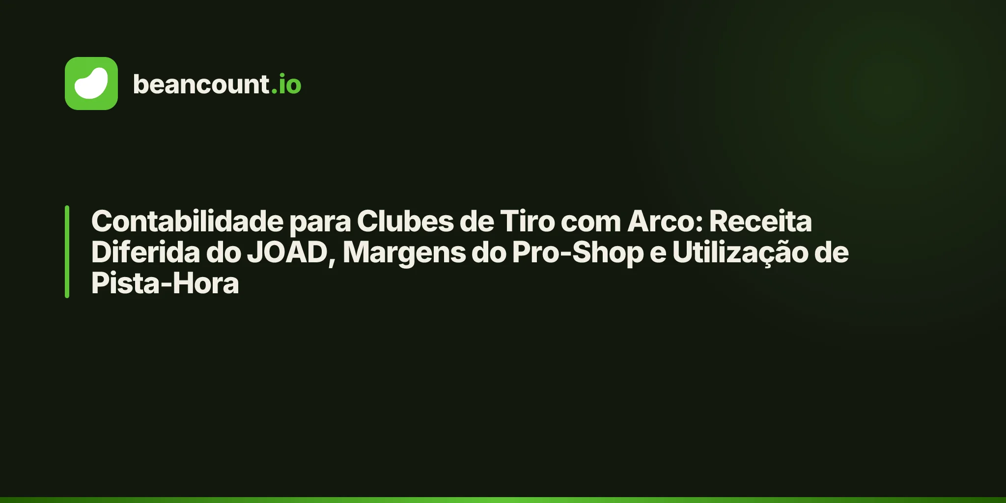 Contabilidade para Clubes de Tiro com Arco: Receita Diferida do JOAD, Margens do Pro-Shop e Utilização de Pista-Hora