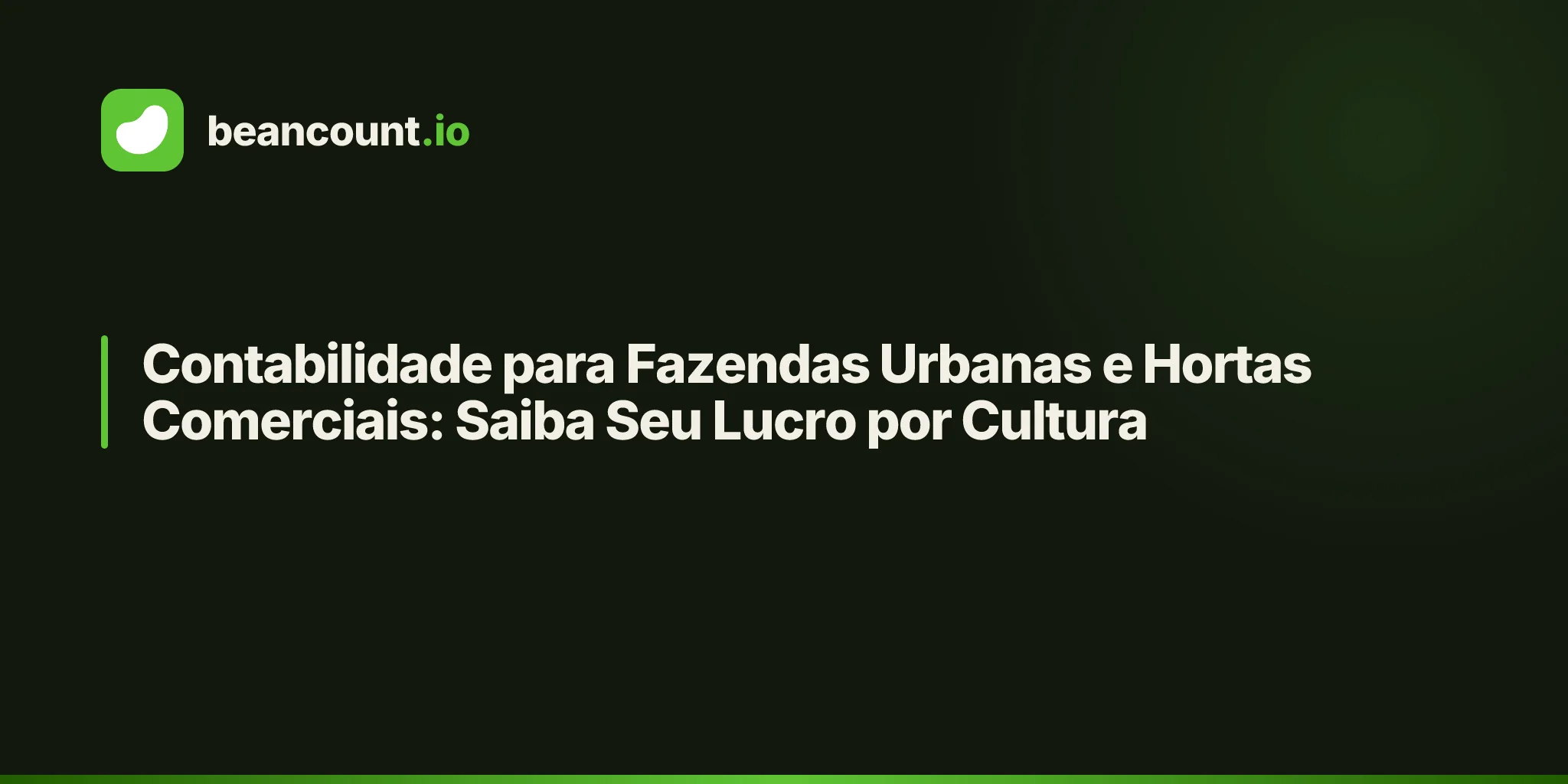 Contabilidade para Fazendas Urbanas e Hortas Comerciais: Saiba Seu Lucro por Cultura