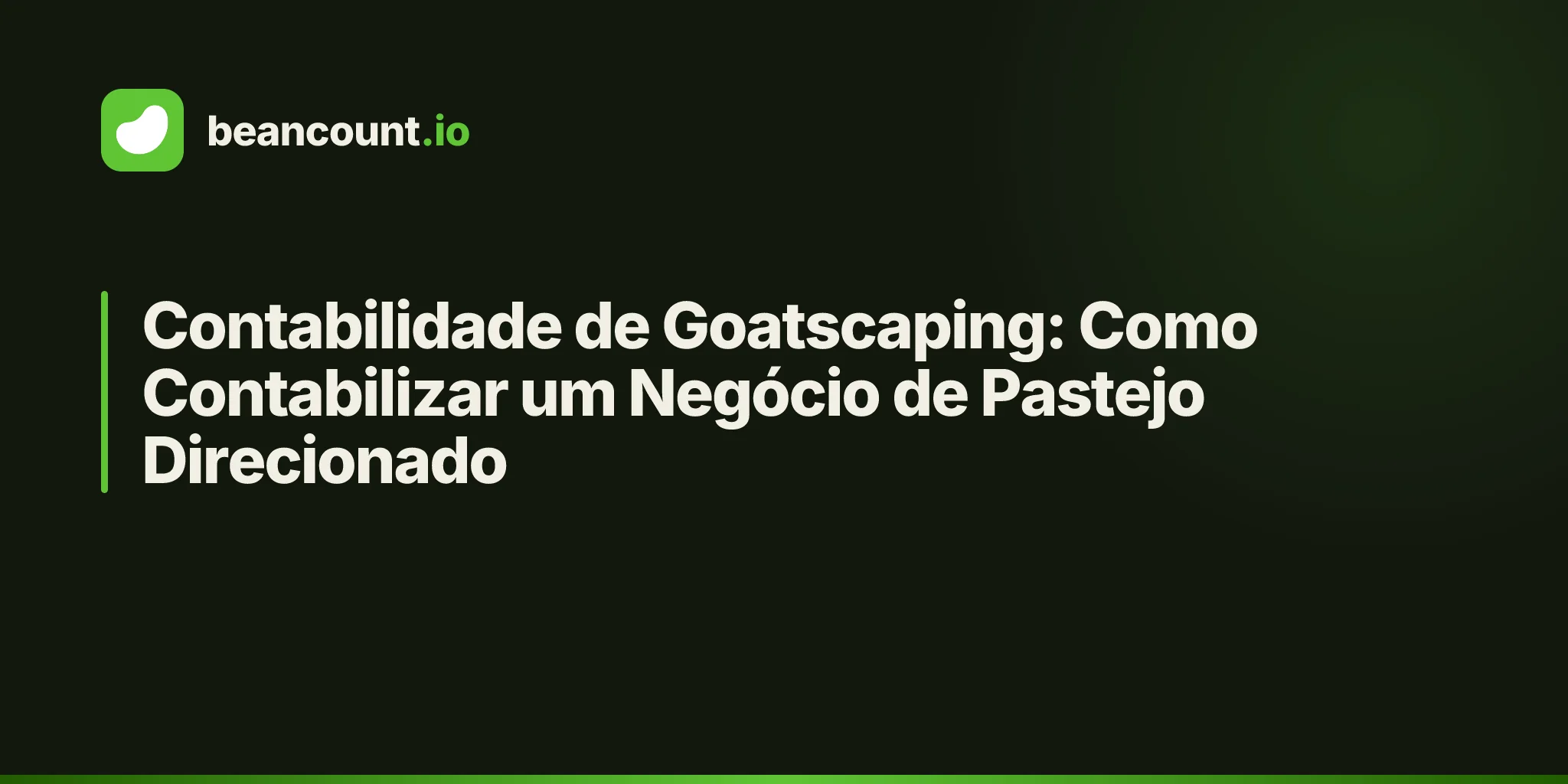 Contabilidade de Goatscaping: Como Contabilizar um Negócio de Pastejo Direcionado