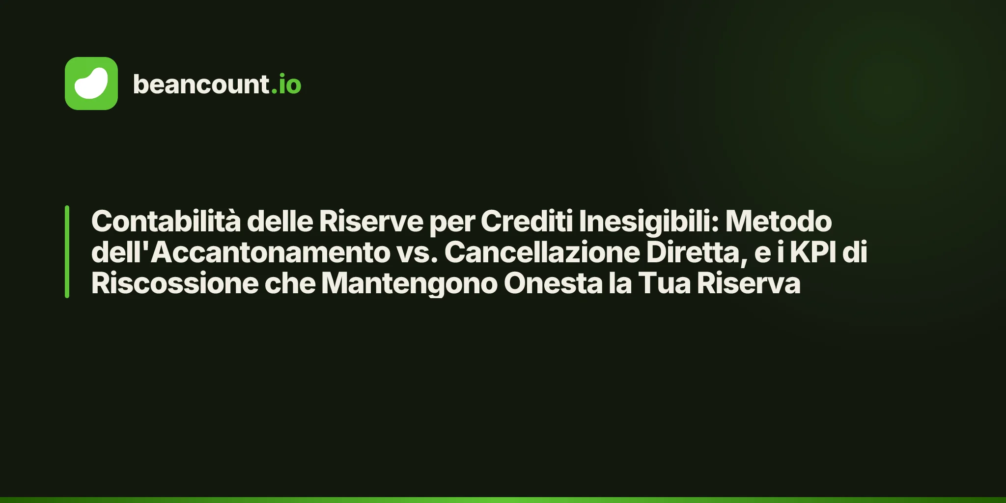Contabilità delle Riserve per Crediti Inesigibili: Metodo dell'Accantonamento vs. Cancellazione Diretta, e i KPI di Riscossione che Mantengono Onesta la Tua Riserva