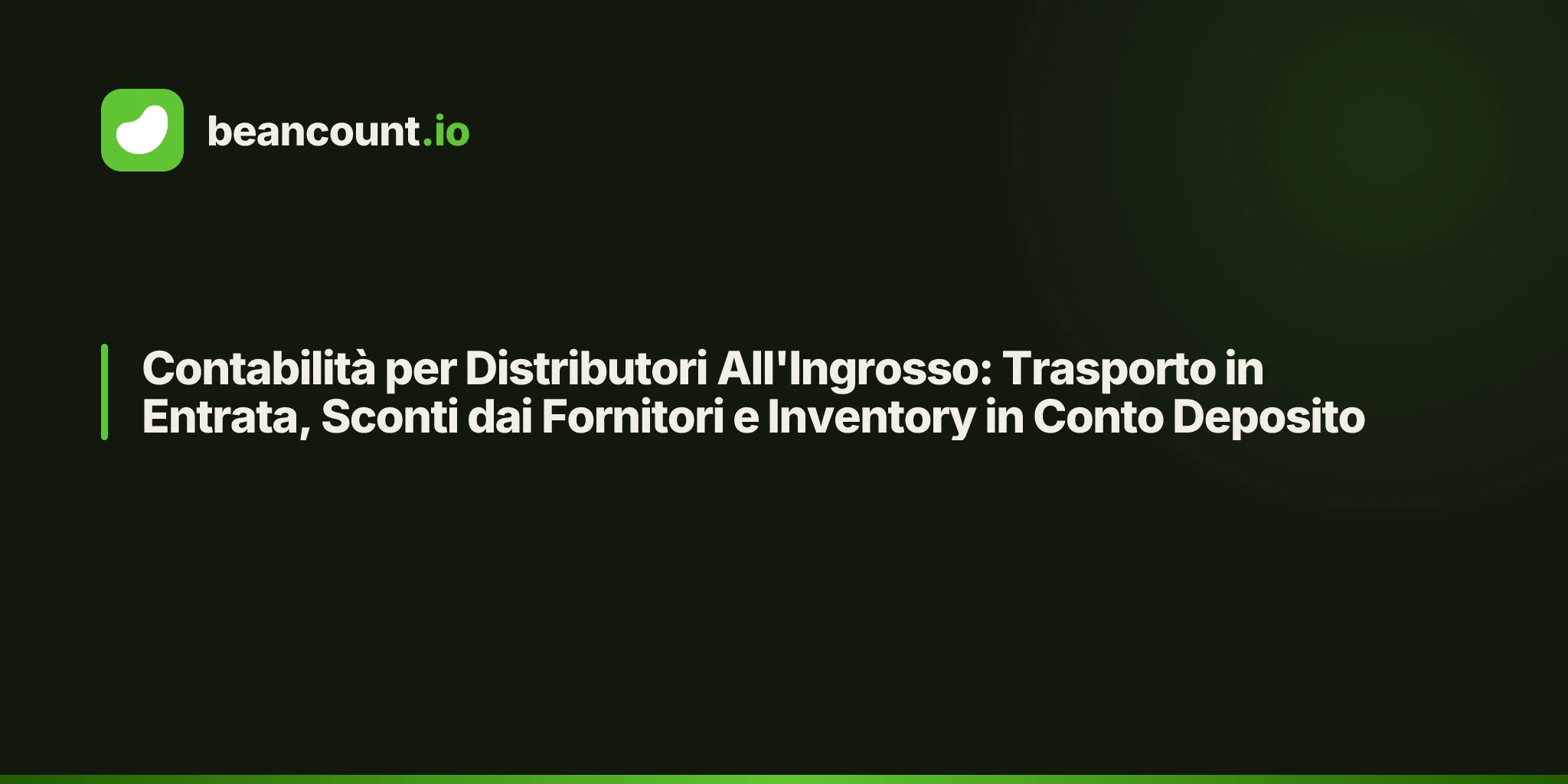 Contabilità per Distributori All'Ingrosso: Trasporto in Entrata, Sconti dai Fornitori e Inventory in Conto Deposito